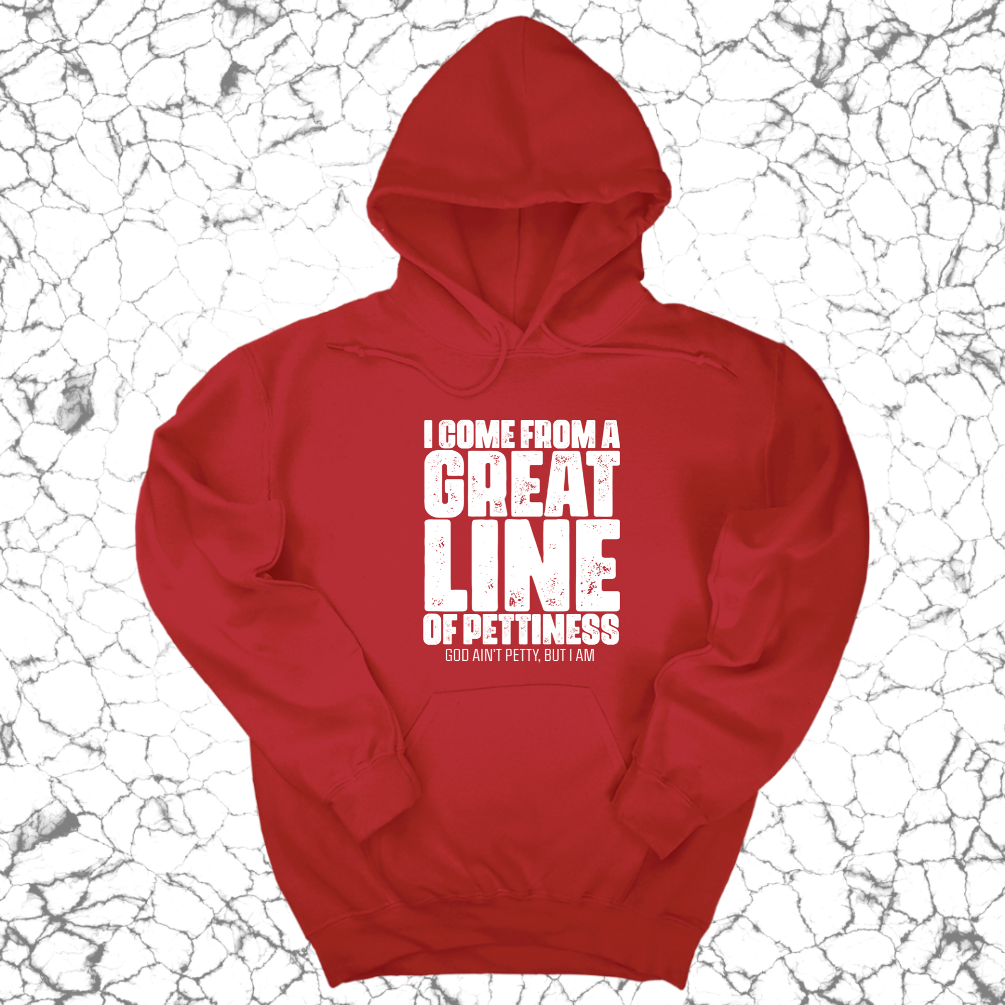 *HOODIE* I come from a Great Line of Pettiness Unisex Hoodie-Hoodie-The Original God Ain't Petty But I Am