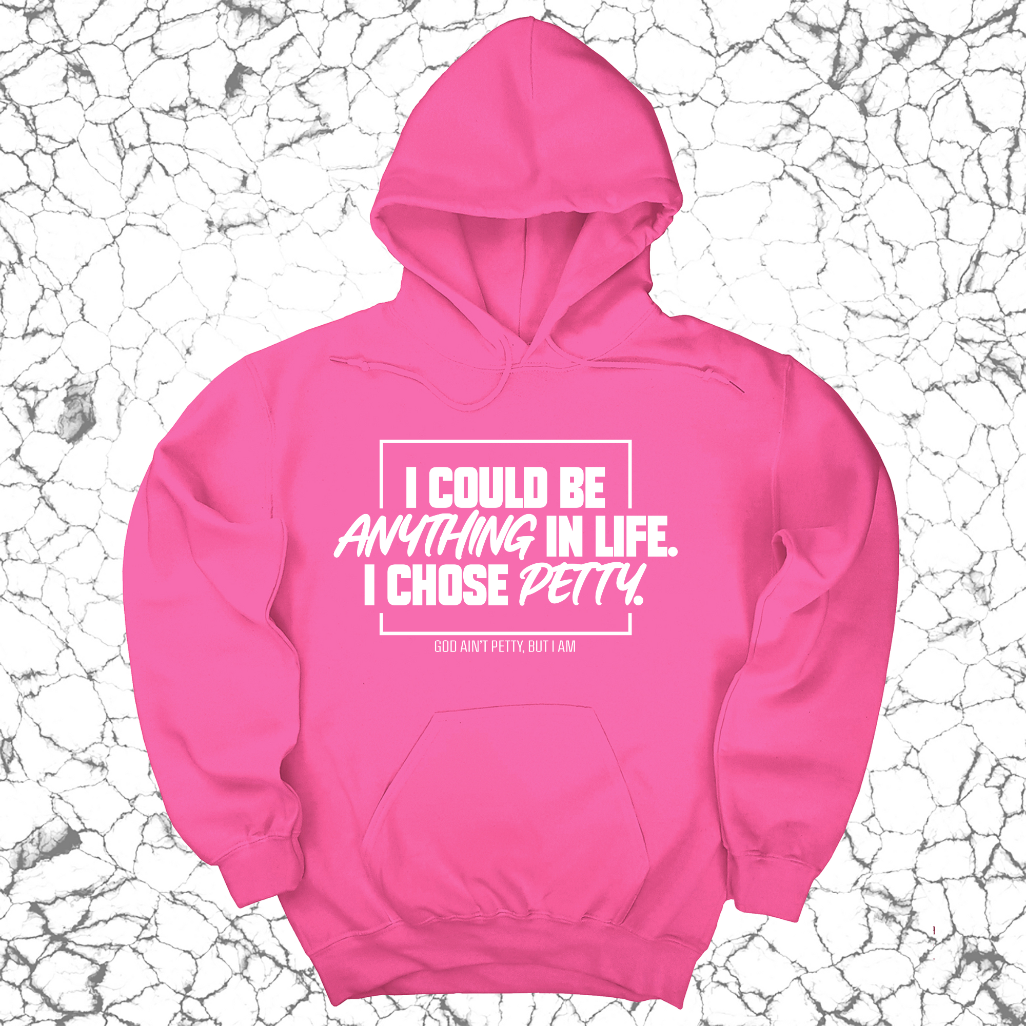 *HOODIE* I could be anything in life. I chose petty Unisex Hoodie-Hoodie-The Original God Ain't Petty But I Am