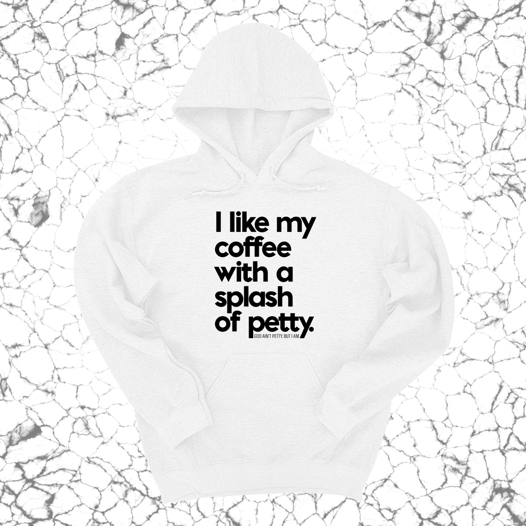 *HOODIE* I like my coffee with a Splash of Petty Unisex Hoodie-Hoodie-The Original God Ain't Petty But I Am