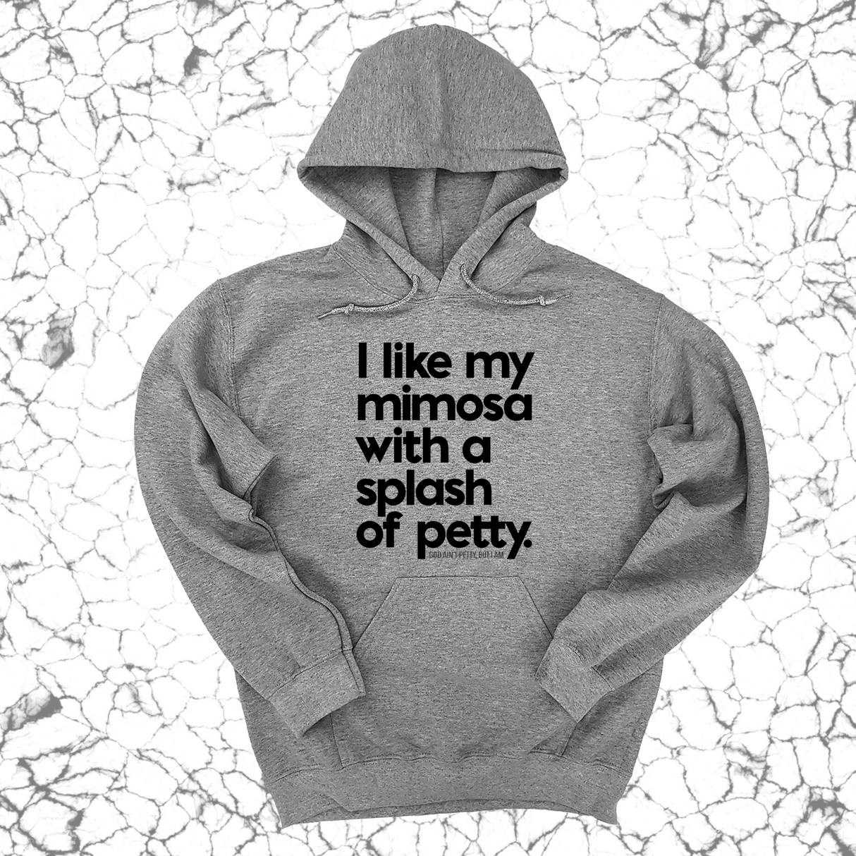 *HOODIE* I like my mimosa with a splash of petty Unisex Hoodie-Hoodie-The Original God Ain't Petty But I Am