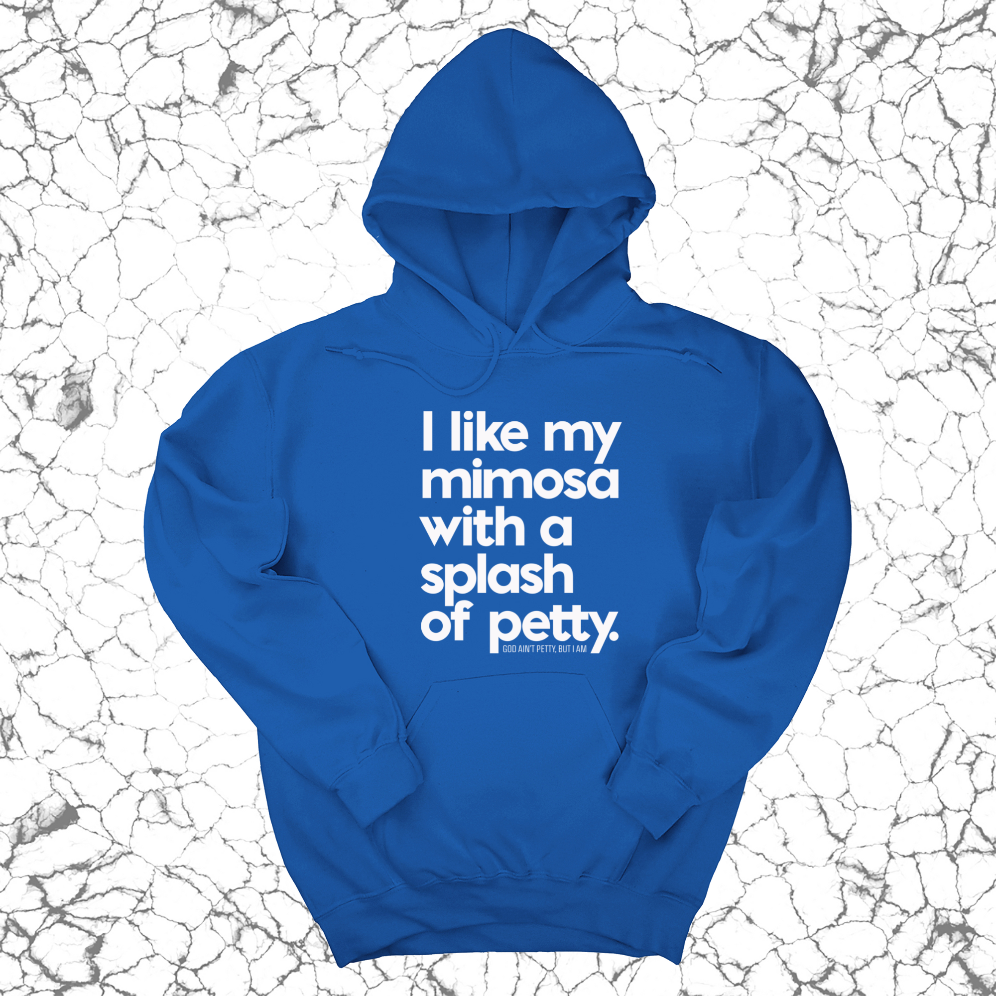 *HOODIE* I like my mimosa with a splash of petty Unisex Hoodie-Hoodie-The Original God Ain't Petty But I Am