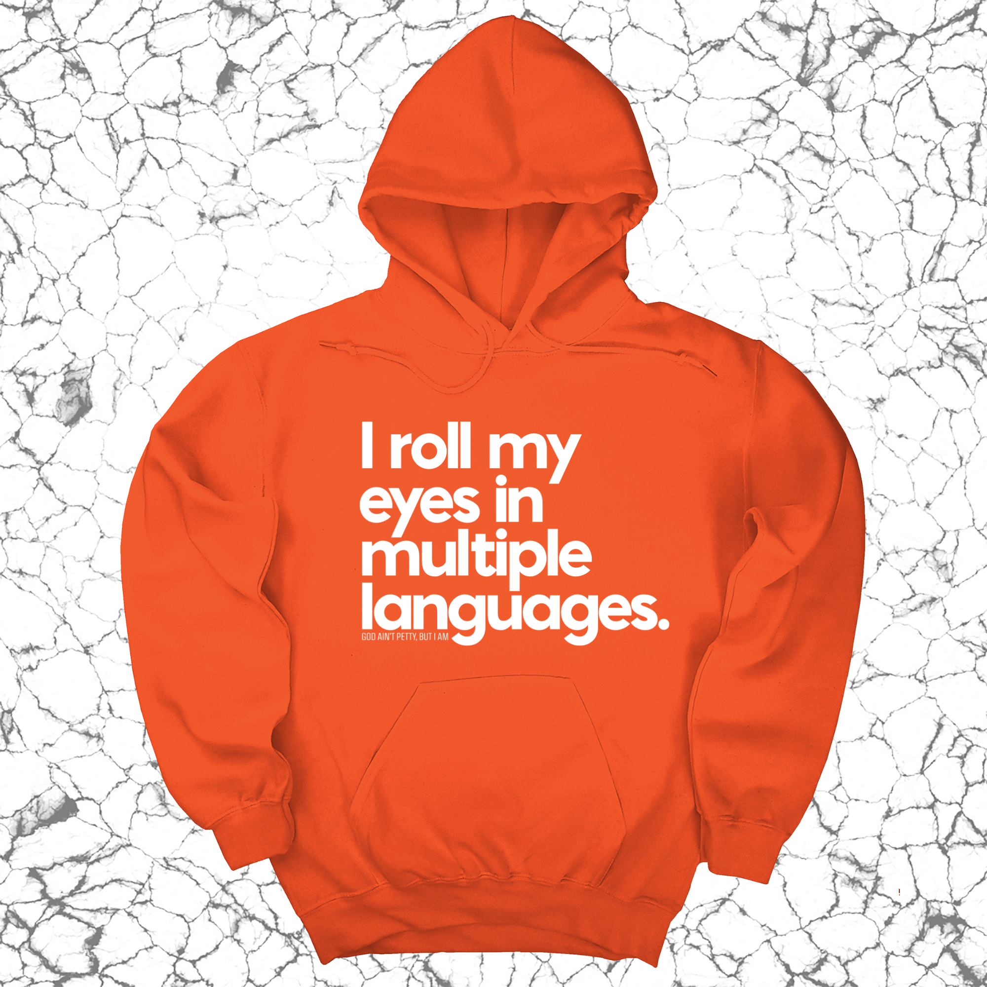 *HOODIE* I roll my eyes in multiple languages Unisex Hoodie-Hoodie-The Original God Ain't Petty But I Am