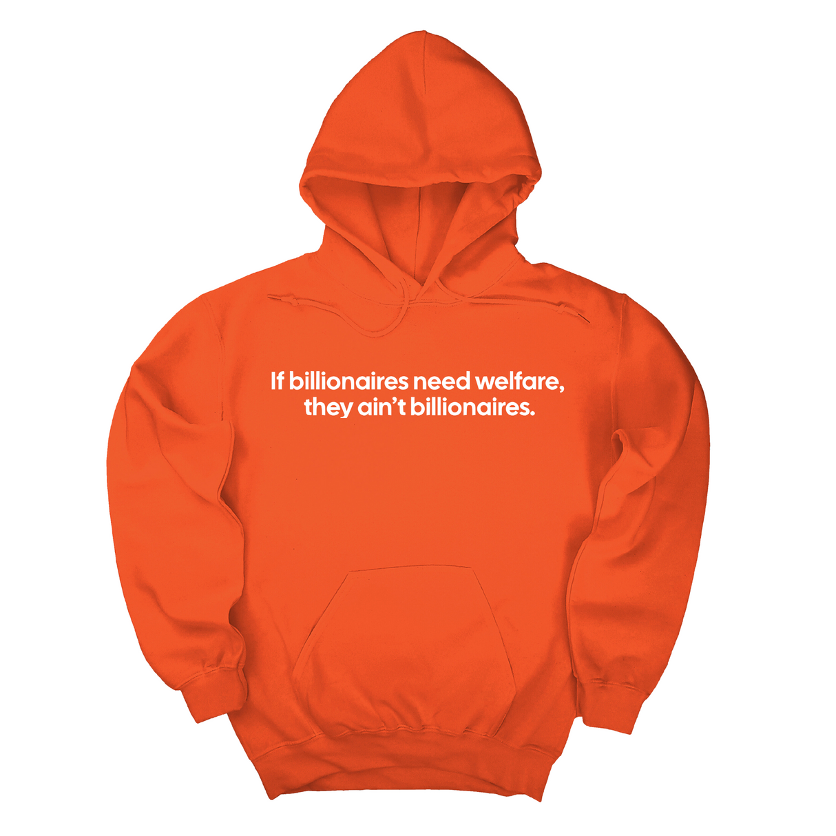 *HOODIE* If Billionaires need Welfare, They ain’t Billionaires Unisex Hoodie-Hoodie-The Original God Ain't Petty But I Am