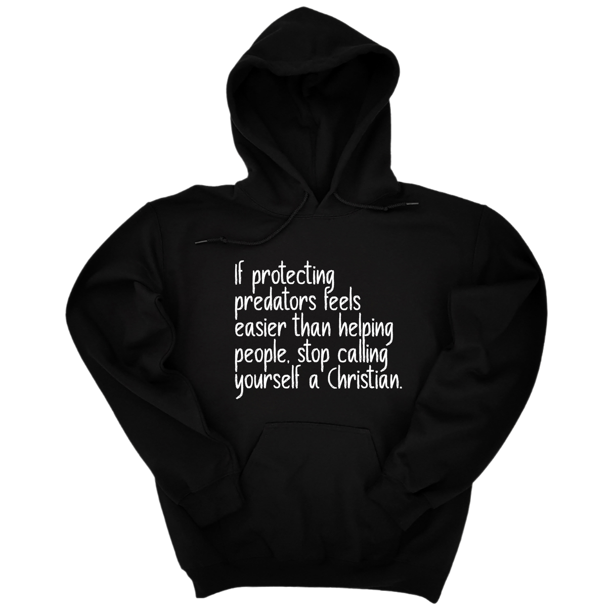 *HOODIE* If Protecting Predators Feels Easier Than Helping People, Stop Calling Yourself a Christian Unisex Hoodie-Hoodie-The Original God Ain't Petty But I Am