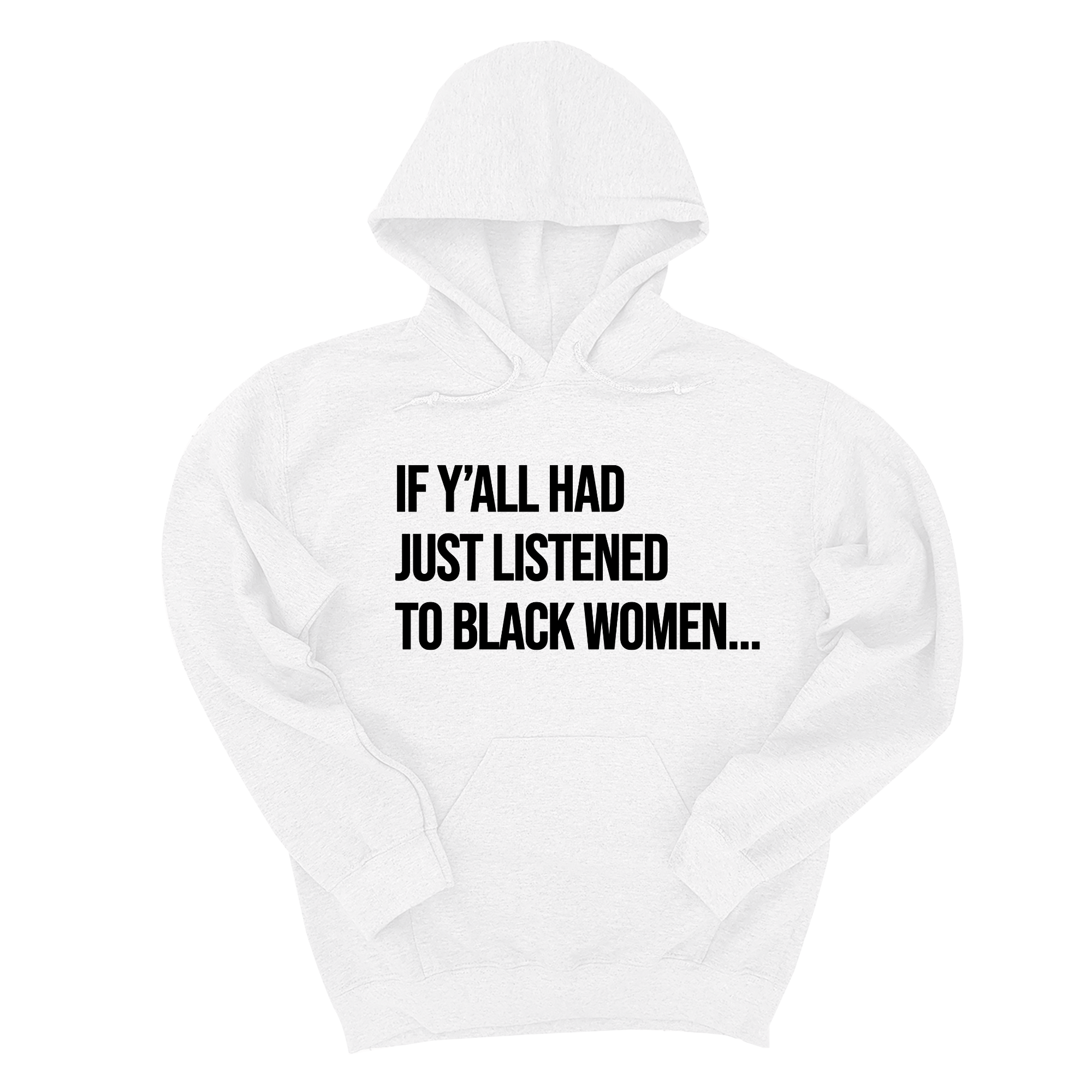 *HOODIE* If Y'all Had Just Listened to Black Women Unisex Hoodie-Hoodie-The Original God Ain't Petty But I Am