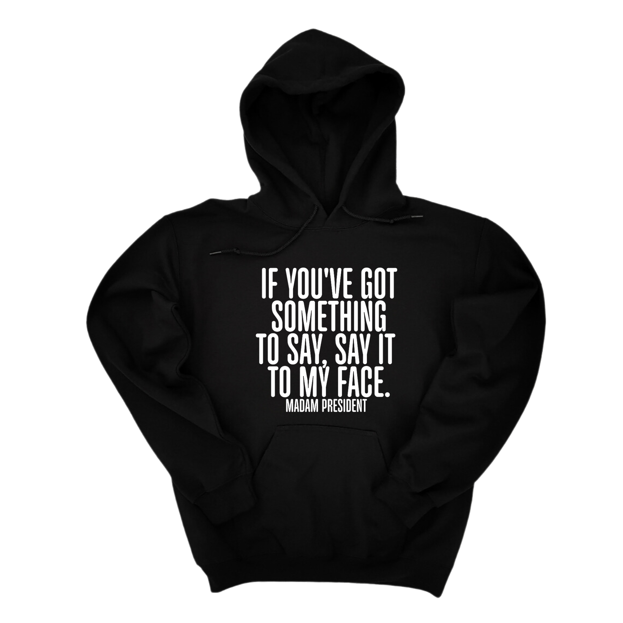 *HOODIE* If You’ve Got Something to Say, Say It to My Face Unisex Hoodie-Hoodie-The Original God Ain't Petty But I Am