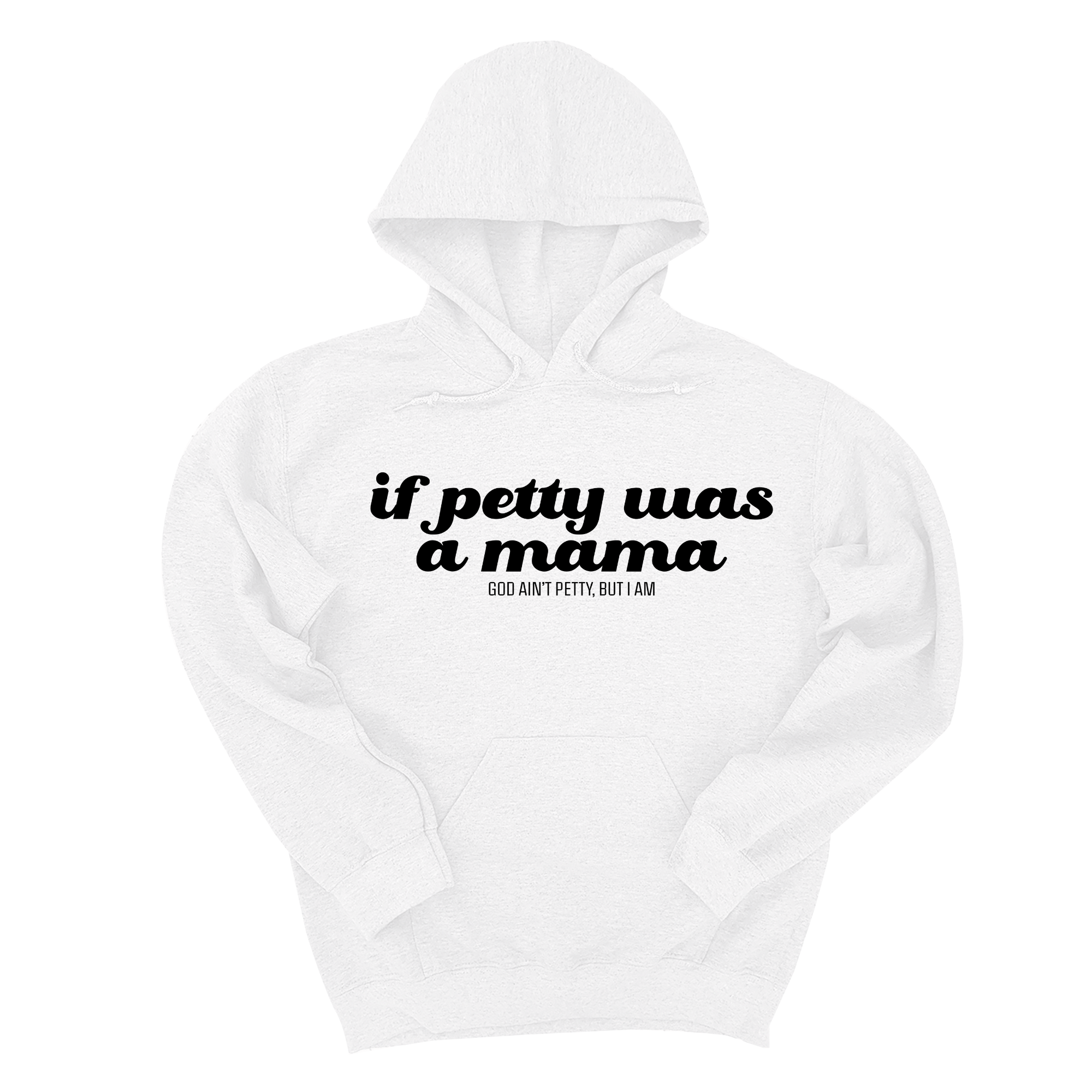 *HOODIE* If petty was a Mama Unisex Hoodie-Hoodie-The Original God Ain't Petty But I Am