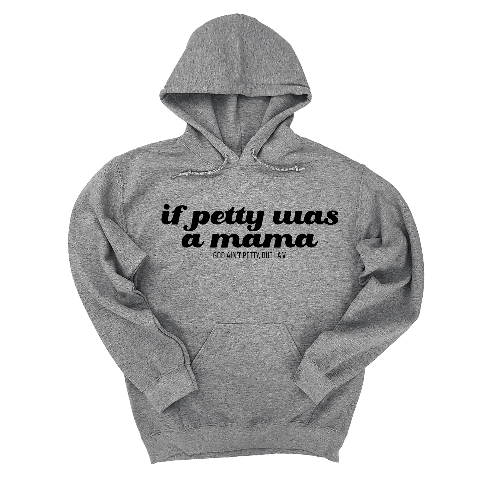 *HOODIE* If petty was a Mama Unisex Hoodie-Hoodie-The Original God Ain't Petty But I Am
