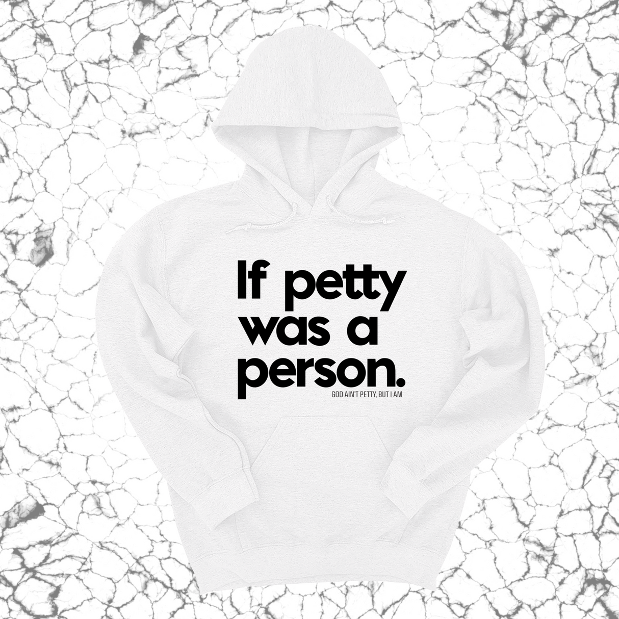 *HOODIE* If petty was a person Unisex Hoodie-Hoodie-The Original God Ain't Petty But I Am