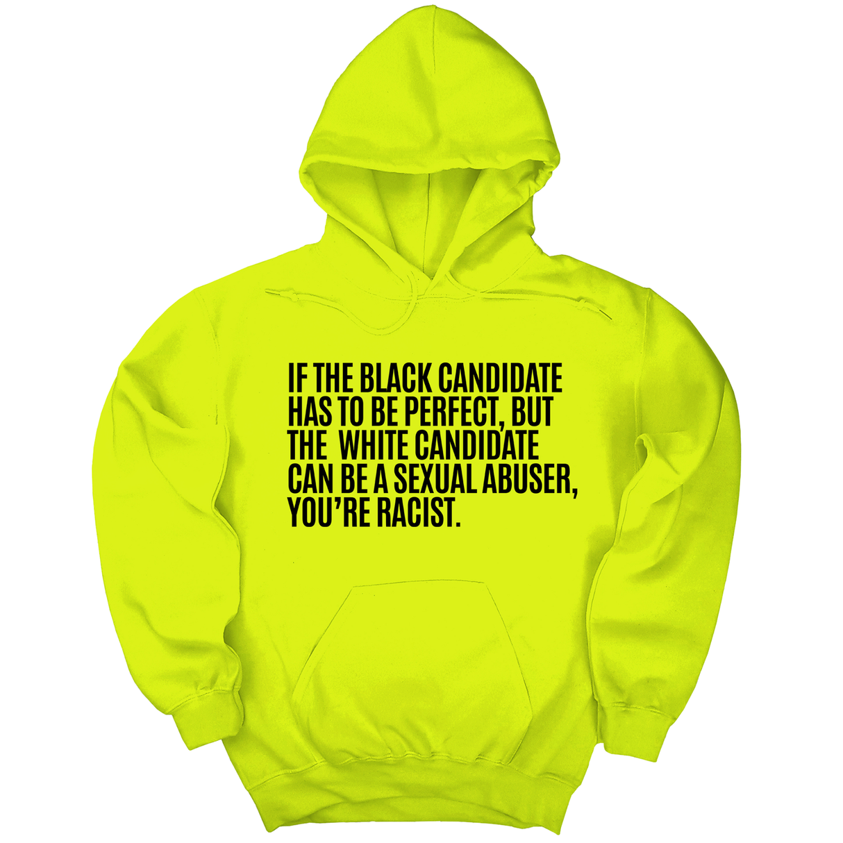 *HOODIE* If the Black Candidate Has to Be Perfect, but the White Candidate Can Be a Sexual Abuser, You’re Racist Unisex Hoodie-Hoodie-The Original God Ain't Petty But I Am