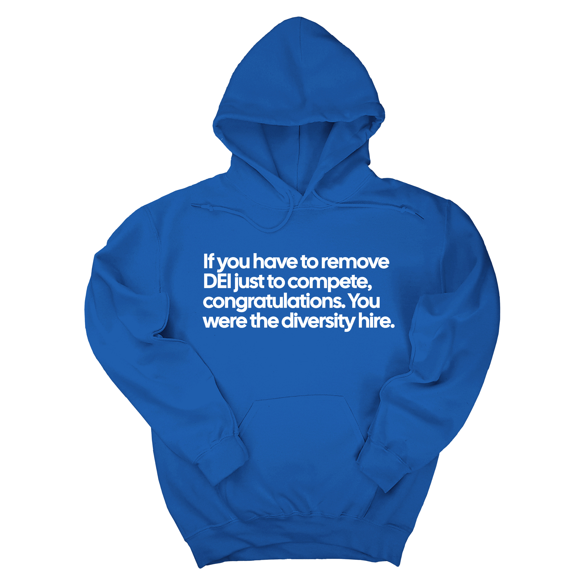 *HOODIE* If you have to remove DEI just to compete, congratulations. You were the diversity hire Unisex Hoodie-Hoodie-The Original God Ain't Petty But I Am