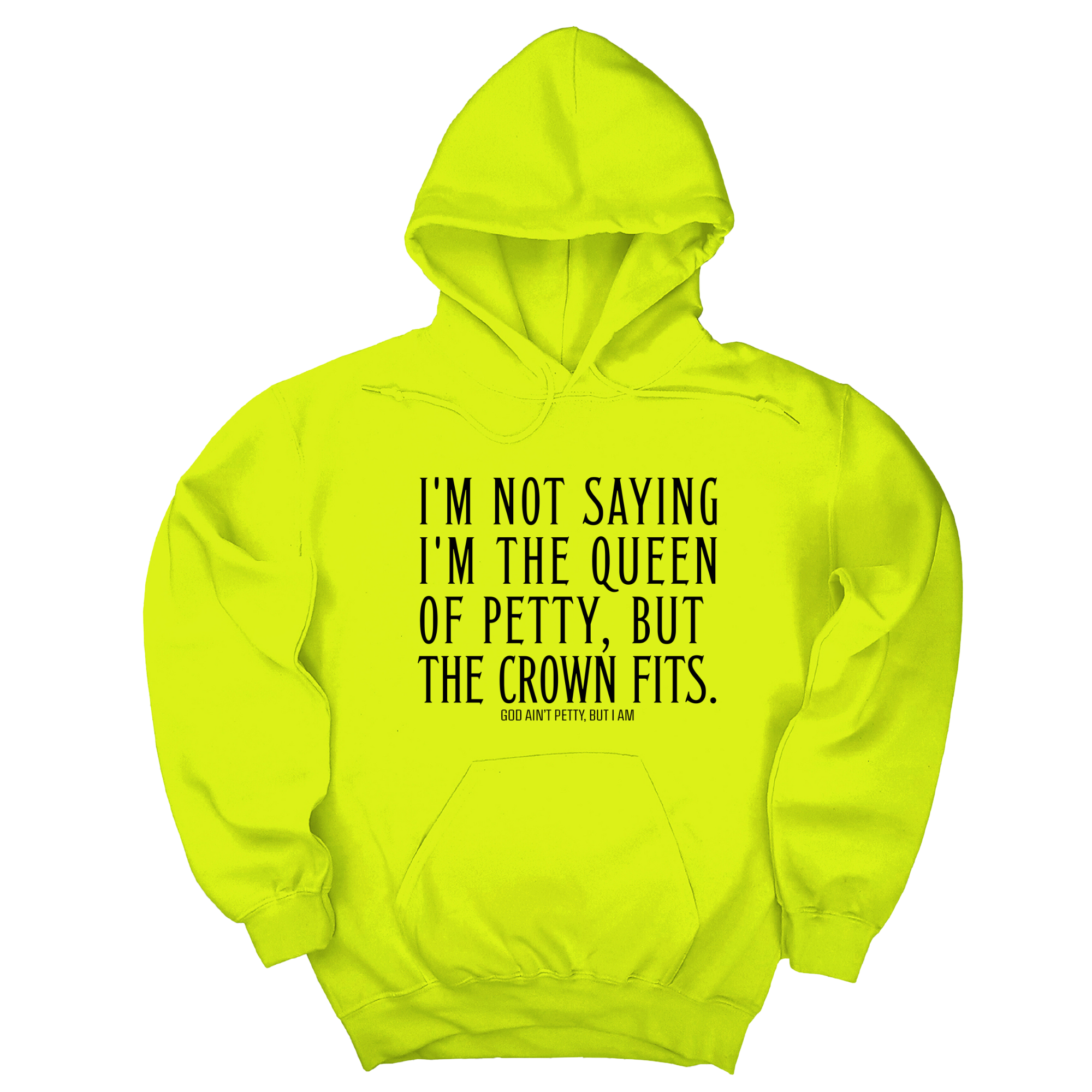 *HOODIE* I'm Not Saying I'm the Queen of Petty, But the Crown Fits Unisex Hoodie-Hoodie-The Original God Ain't Petty But I Am
