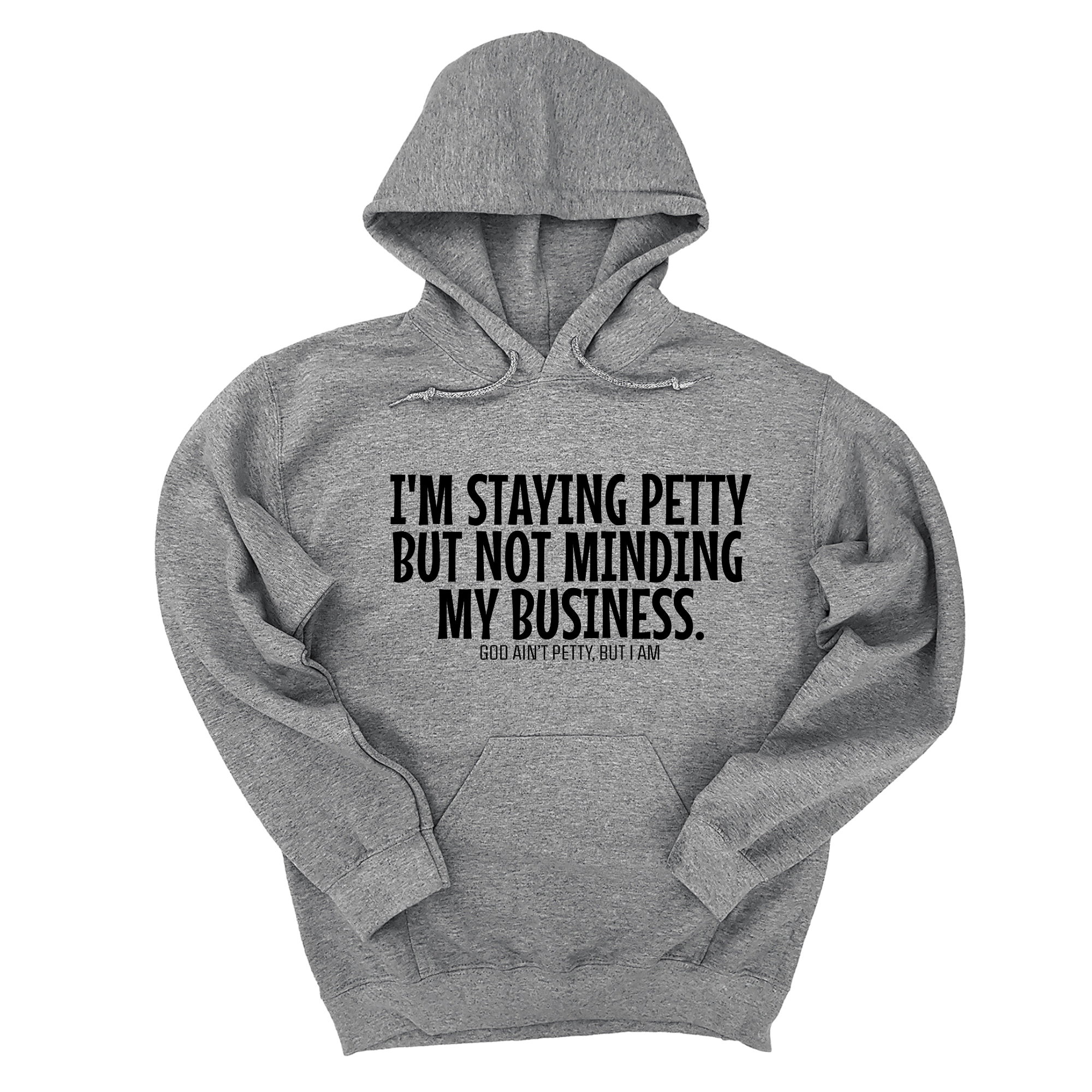 *HOODIE* I'm Staying Petty But Not Minding My Business Unisex Hoodie-Hoodie-The Original God Ain't Petty But I Am
