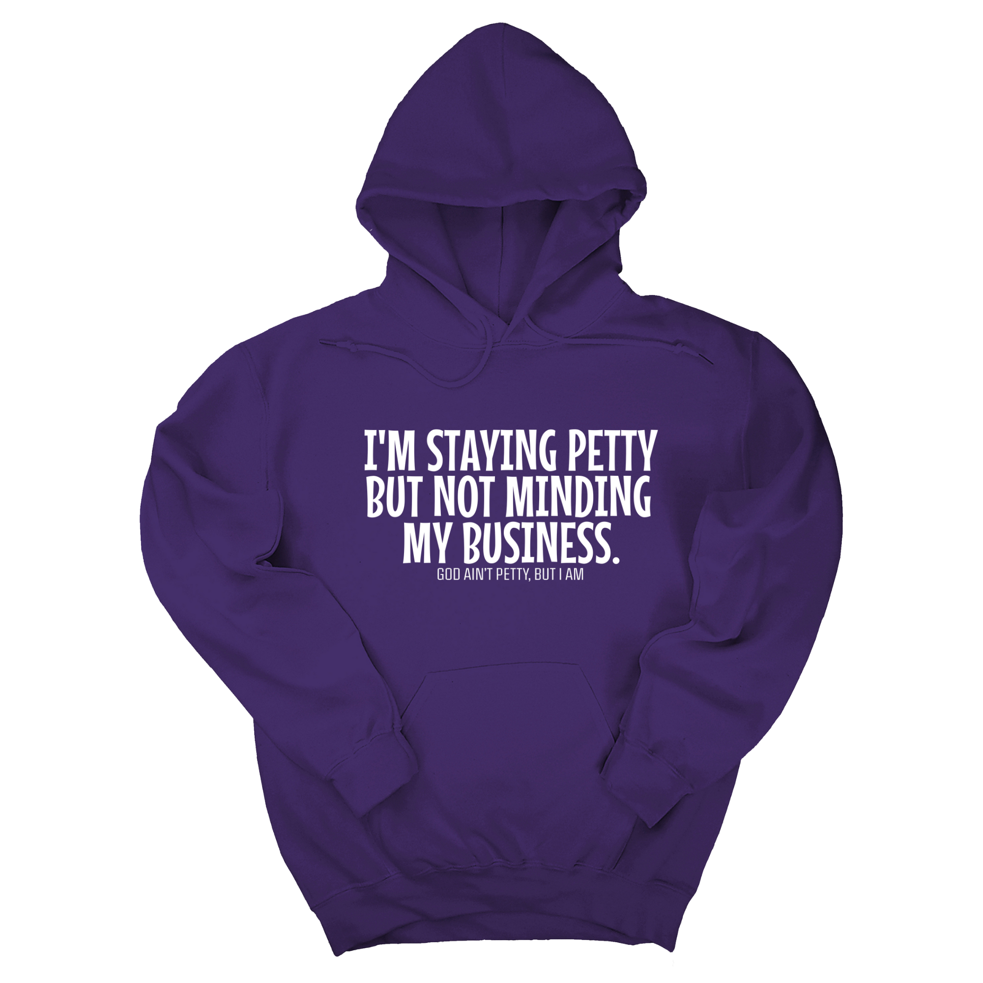 *HOODIE* I'm Staying Petty But Not Minding My Business Unisex Hoodie-Hoodie-The Original God Ain't Petty But I Am