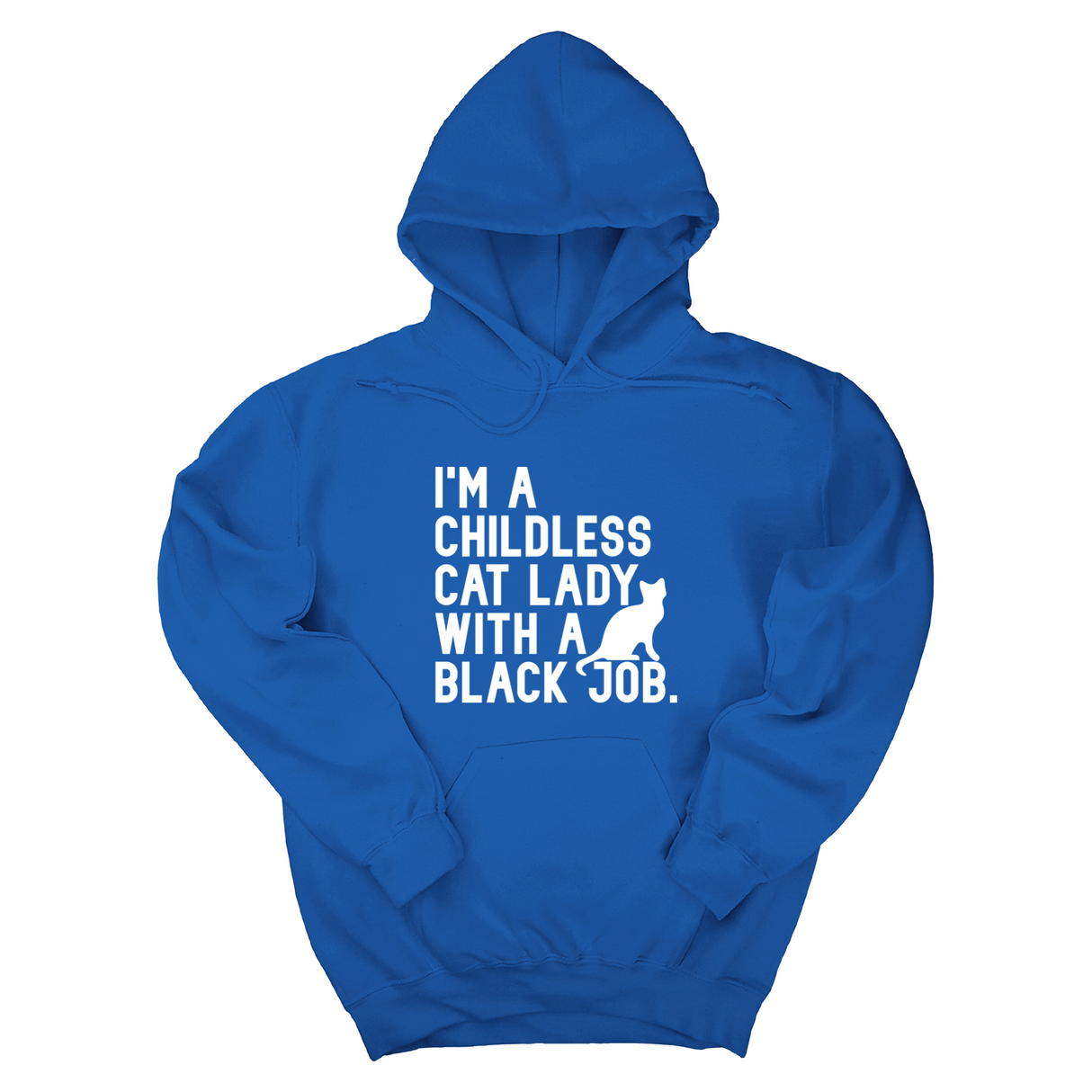 *HOODIE* I'm a Childless Cat Lady with a Black Job Unisex Hoodie-Hoodie-The Original God Ain't Petty But I Am