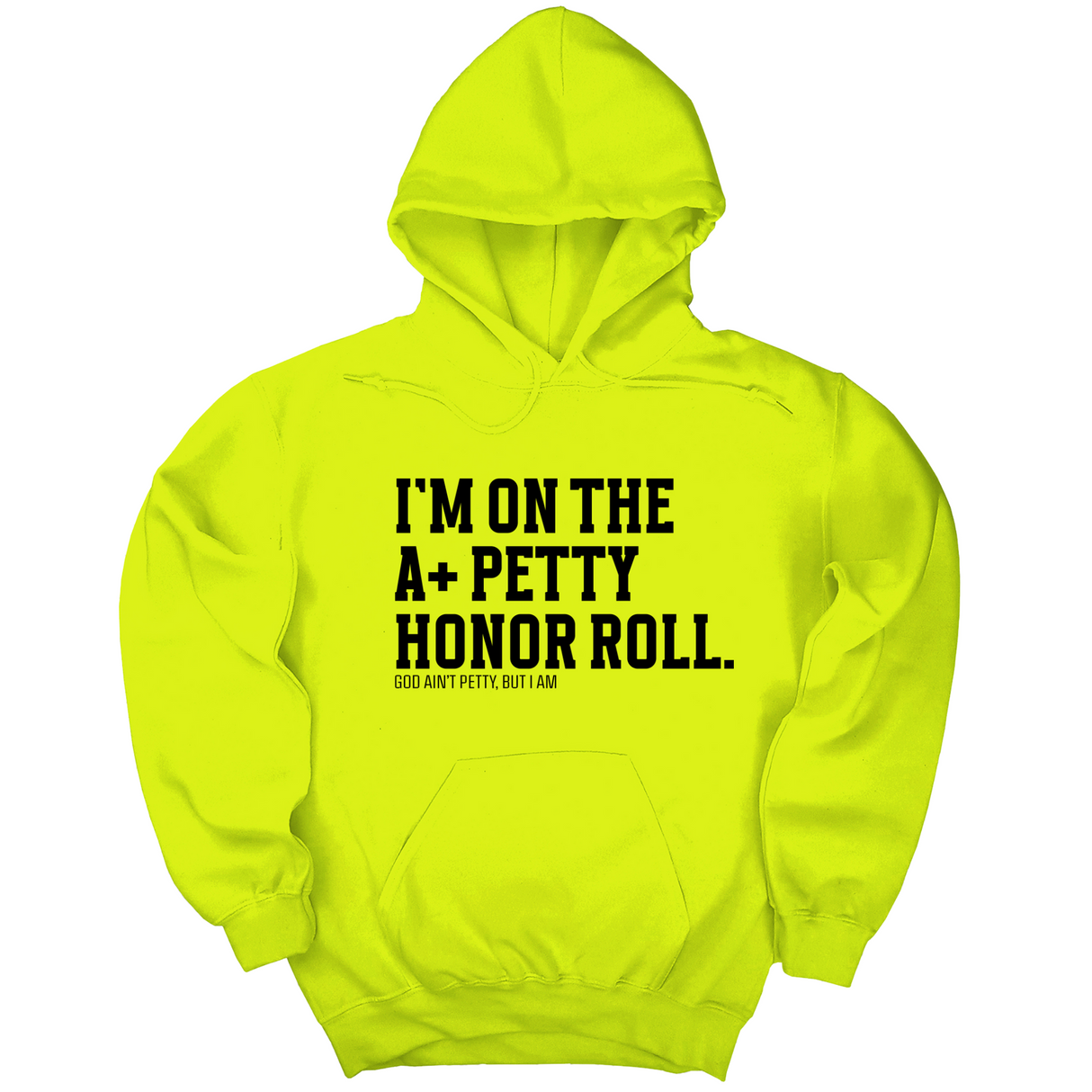 *HOODIE* I'm on the A+ Petty Honor Roll Unisex Hoodie-Hoodie-The Original God Ain't Petty But I Am