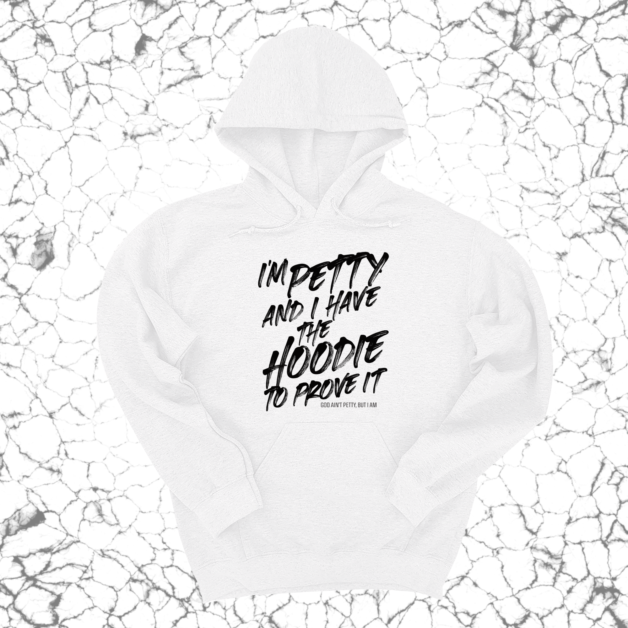 *HOODIE* I'm petty and I have the hoodie to prove it Unisex Hoodie-Hoodie-The Original God Ain't Petty But I Am