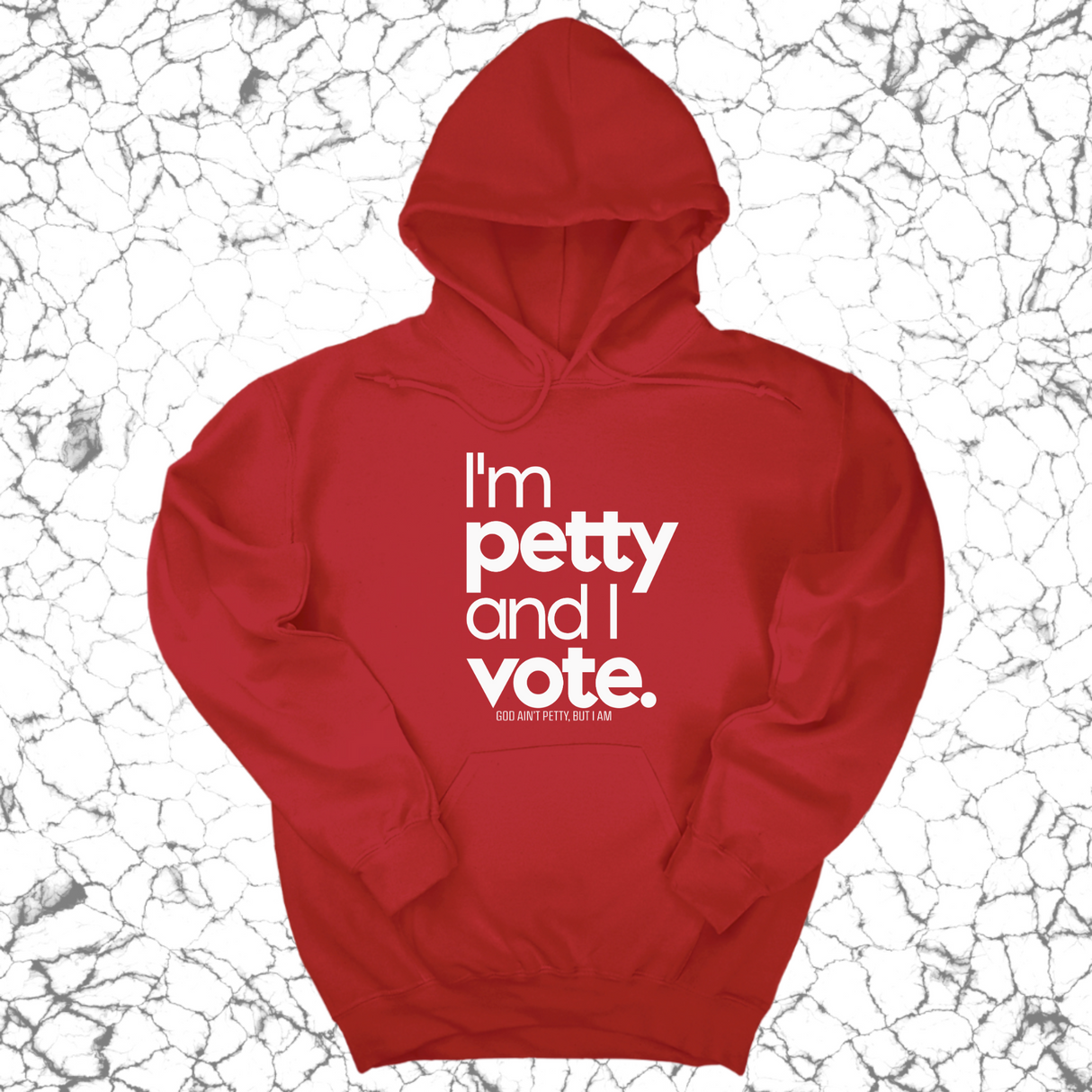 *HOODIE* I'm petty and I vote Unisex Hoodie-Hoodie-The Original God Ain't Petty But I Am