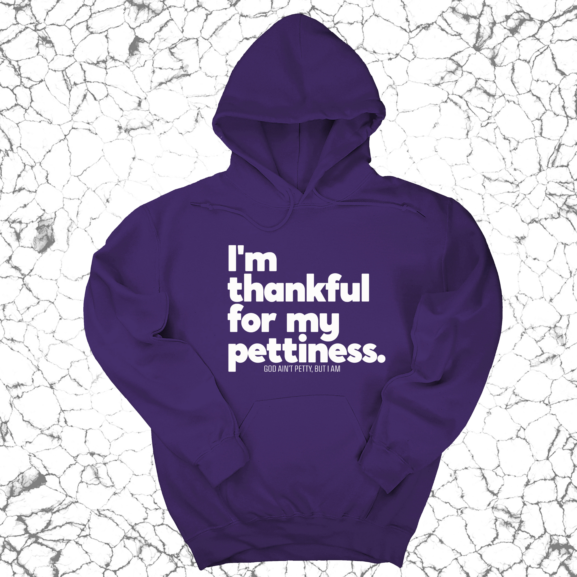 *HOODIE* I'm thankful for my Pettiness Unisex Hoodie-Hoodie-The Original God Ain't Petty But I Am