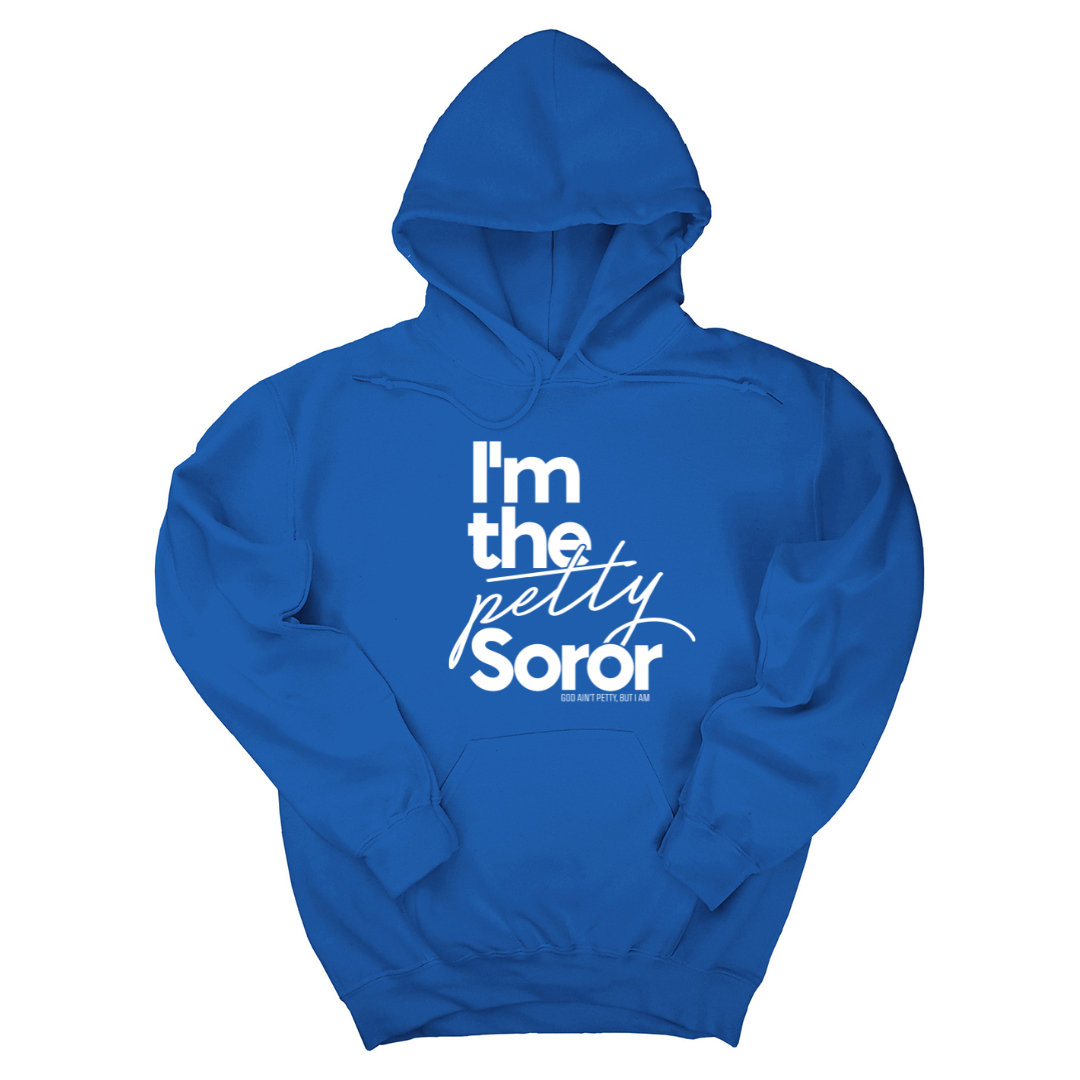 *HOODIE* I'm the Petty Soror Unisex Hoodie-Hoodie-The Original God Ain't Petty But I Am