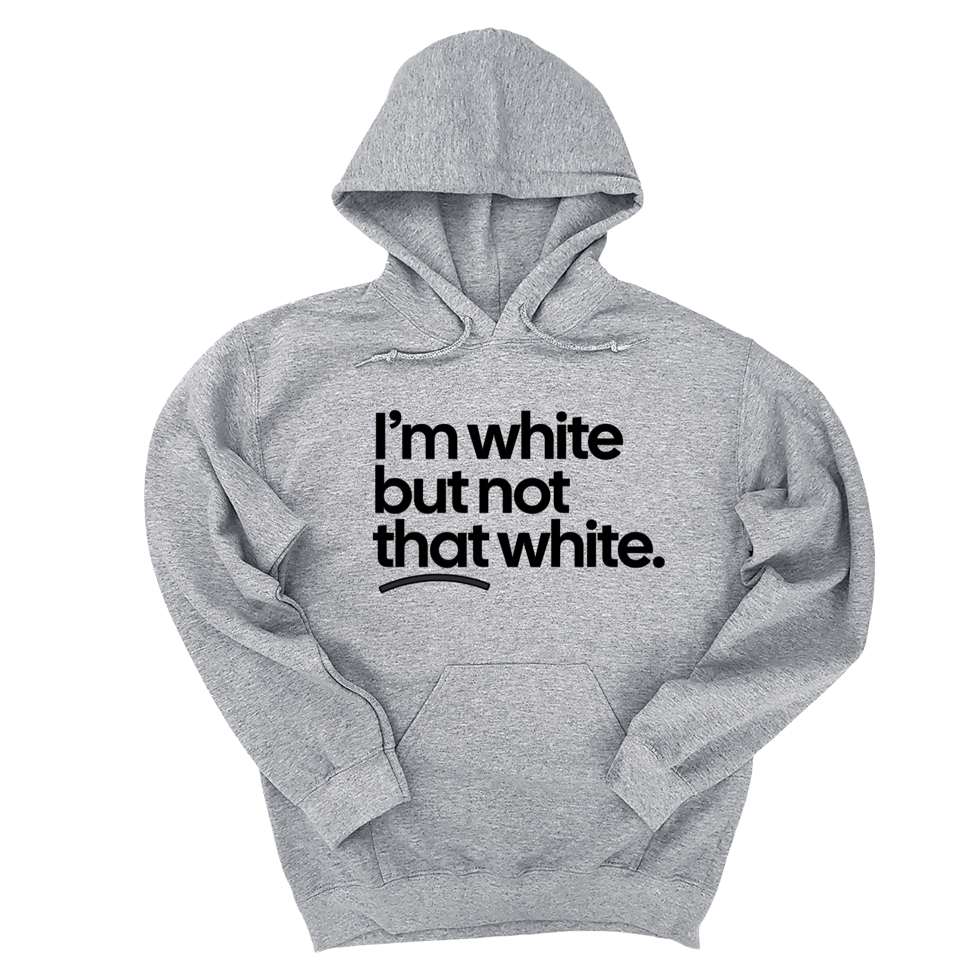 *HOODIE* I’m white but not that white Unisex Hoodie-Hoodie-The Original God Ain't Petty But I Am