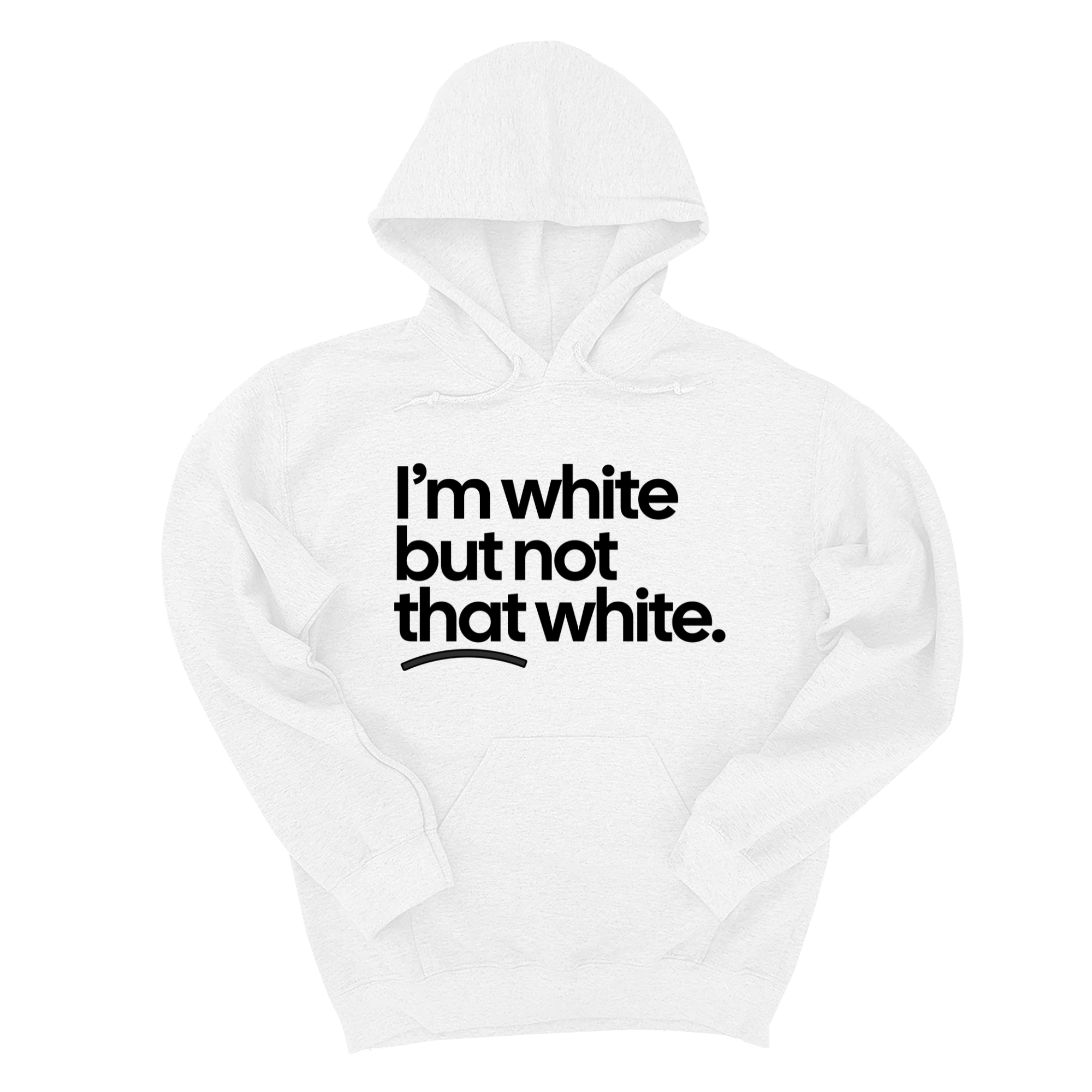 *HOODIE* I’m white but not that white Unisex Hoodie-Hoodie-The Original God Ain't Petty But I Am