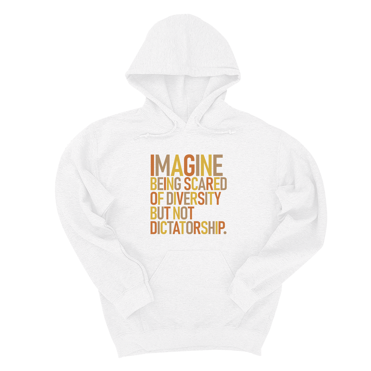 *HOODIE* Imagine Being Scared of Diversity but Not Dictatorship Unisex Hoodie (Fall Colors 🍁)-Hoodie-The Original God Ain't Petty But I Am