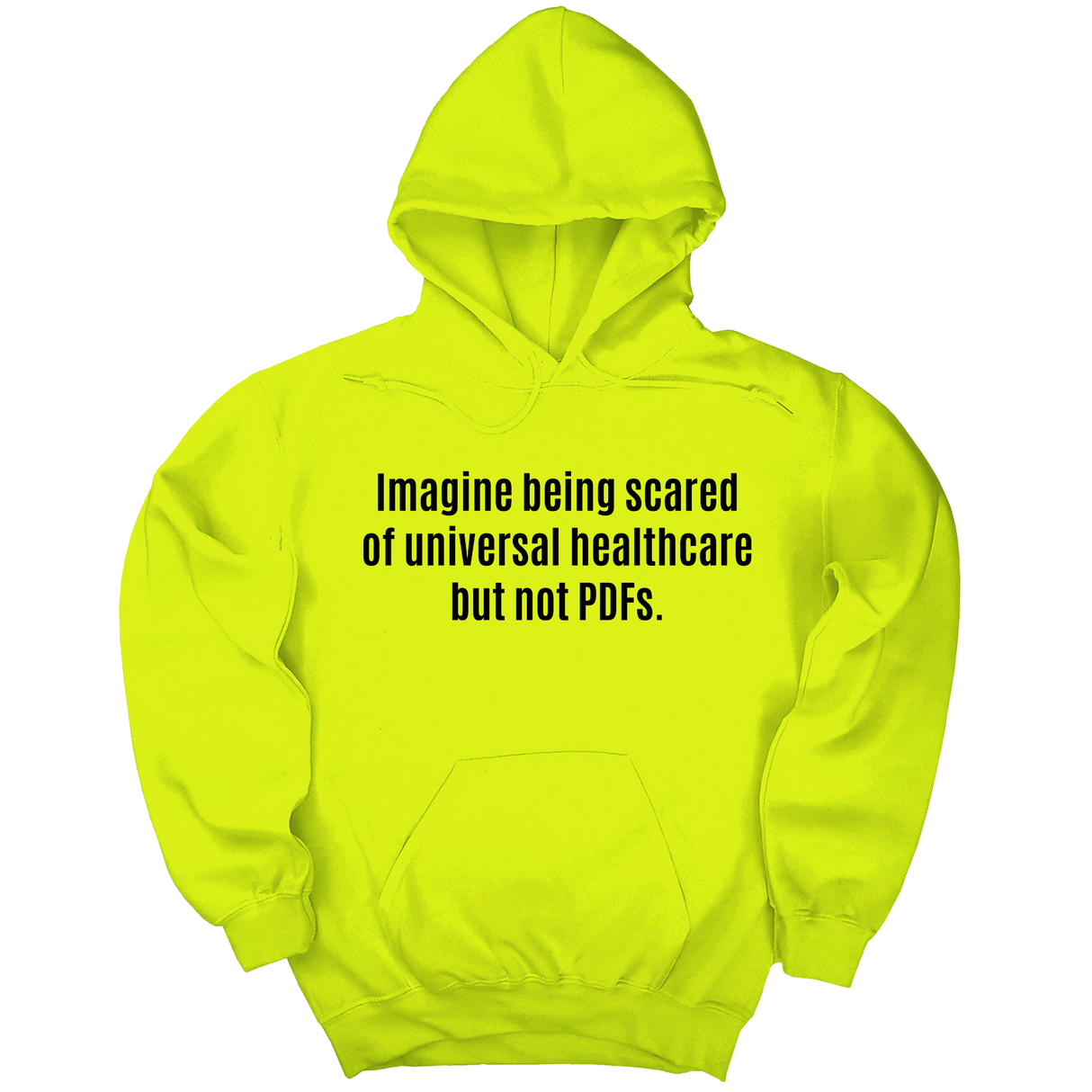 *HOODIE* Imagine Being Scared of *Universal Healthcare* but Not PDFs Unisex Hoodie-Hoodie-The Original God Ain't Petty But I Am