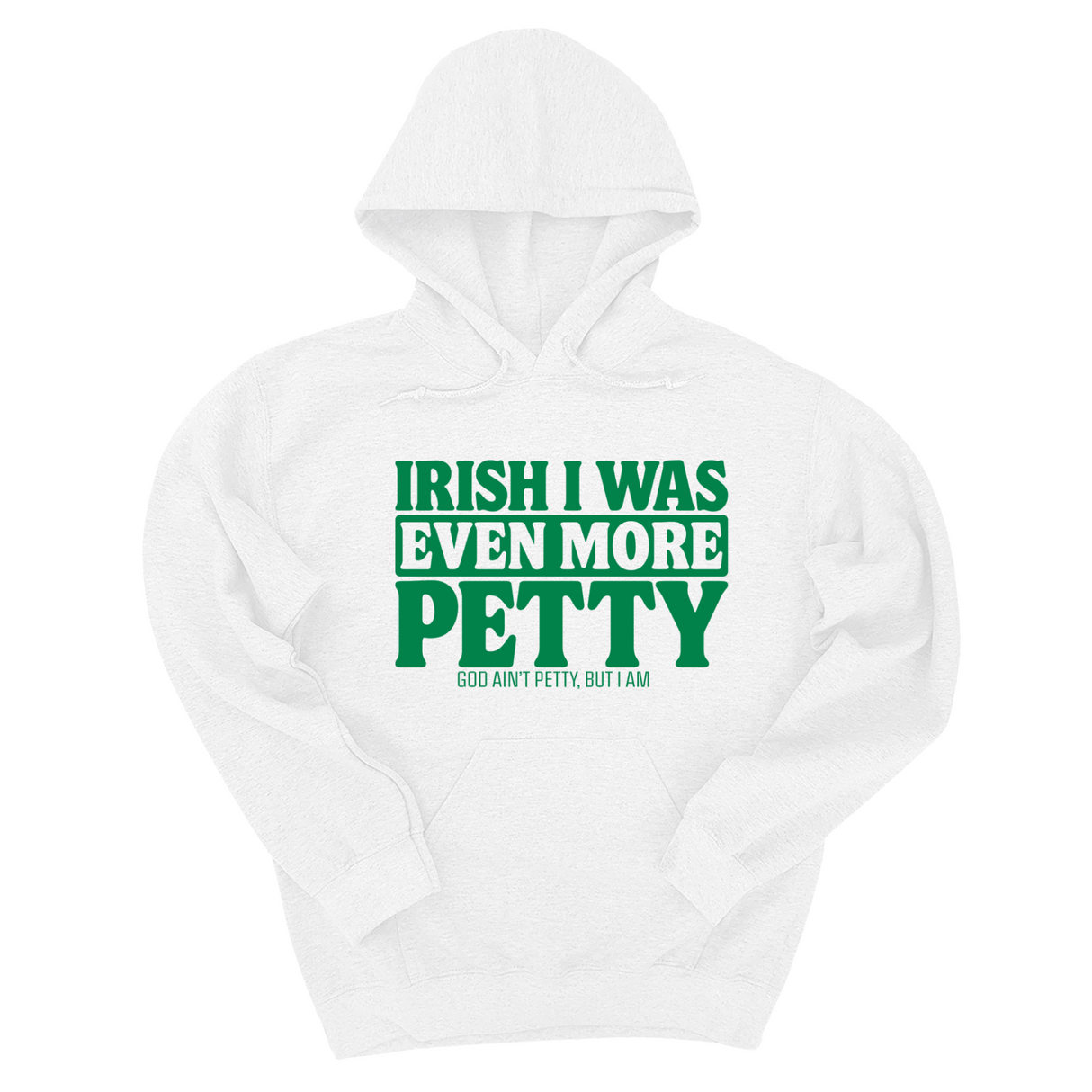 *HOODIE* Irish I was even more petty Unisex Hoodie (Kelly Green)-Hoodie-The Original God Ain't Petty But I Am