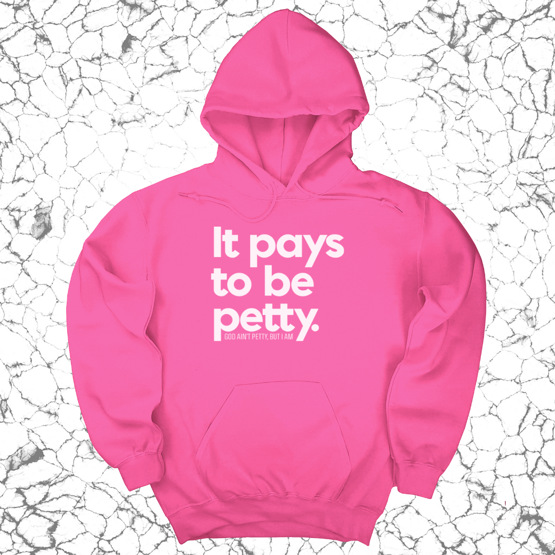 *HOODIE* It Pays to be Petty Unisex Hoodie-Hoodie-The Original God Ain't Petty But I Am