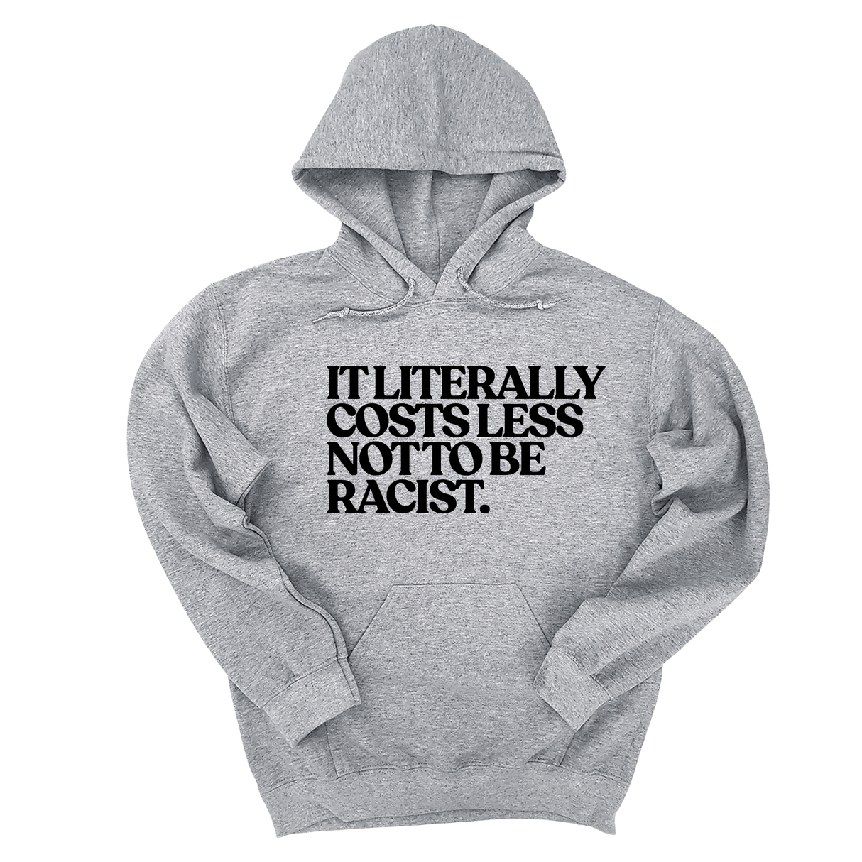 *HOODIE* It literally costs less not to be racist Unisex Hoodie-Hoodie-The Original God Ain't Petty But I Am