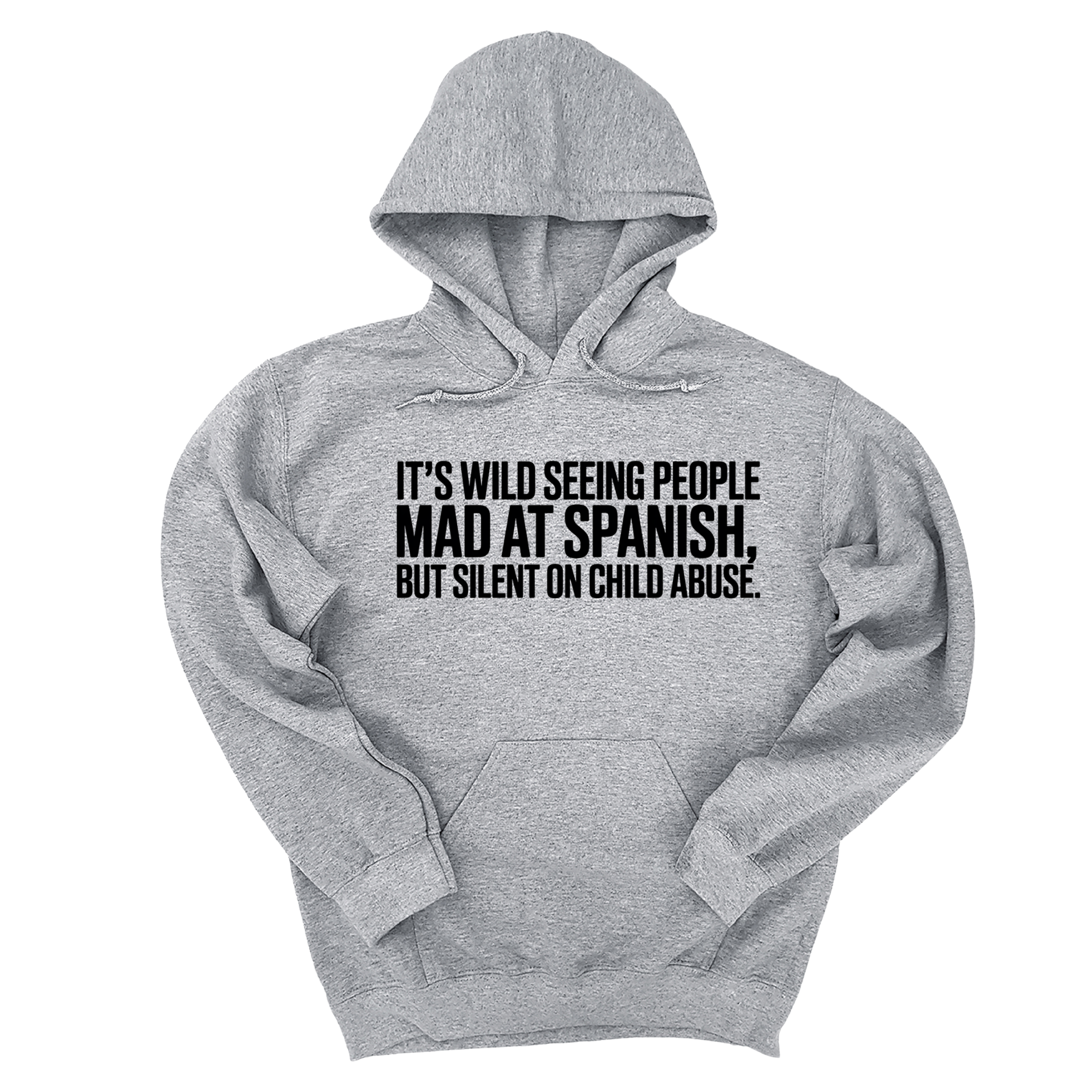 *HOODIE* It's Wild Seeing People MAD at Spanish, but Silent on Child Abuse Unisex Hoodie-Hoodie-The Original God Ain't Petty But I Am
