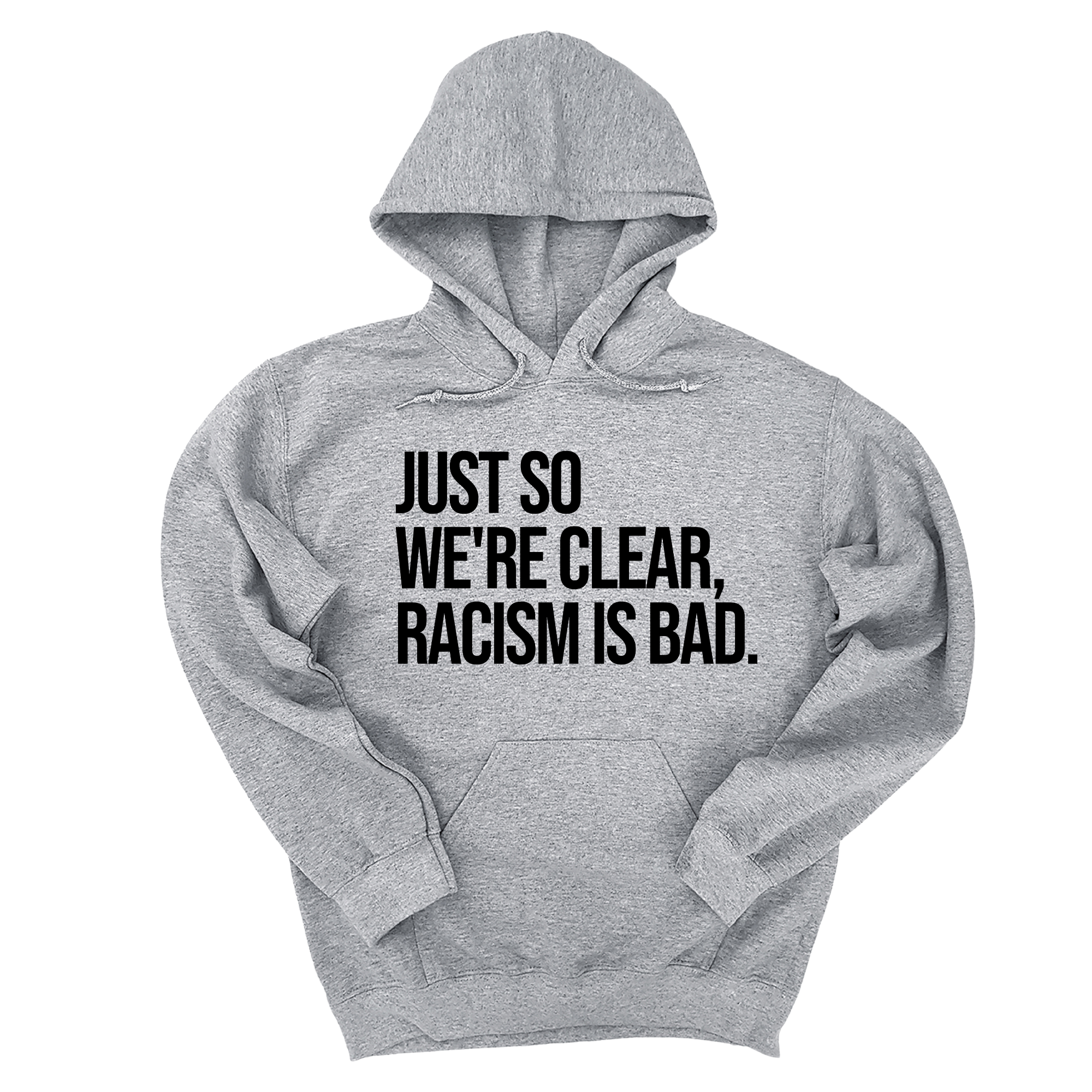 *HOODIE* Just So We’re Clear, Racism Is Bad Unisex Hoodie-Hoodie-The Original God Ain't Petty But I Am