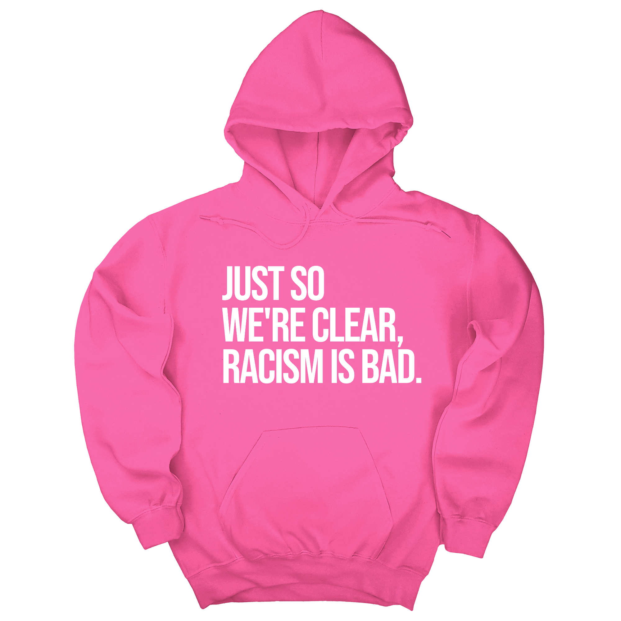 *HOODIE* Just So We’re Clear, Racism Is Bad Unisex Hoodie-Hoodie-The Original God Ain't Petty But I Am