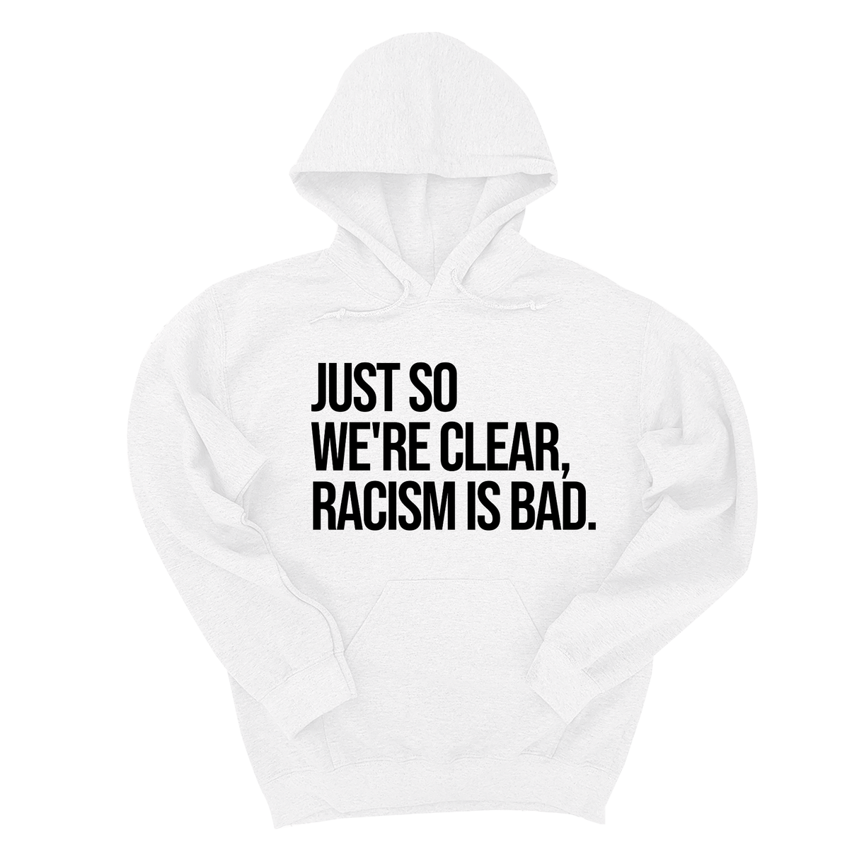*HOODIE* Just So We’re Clear, Racism Is Bad Unisex Hoodie-Hoodie-The Original God Ain't Petty But I Am