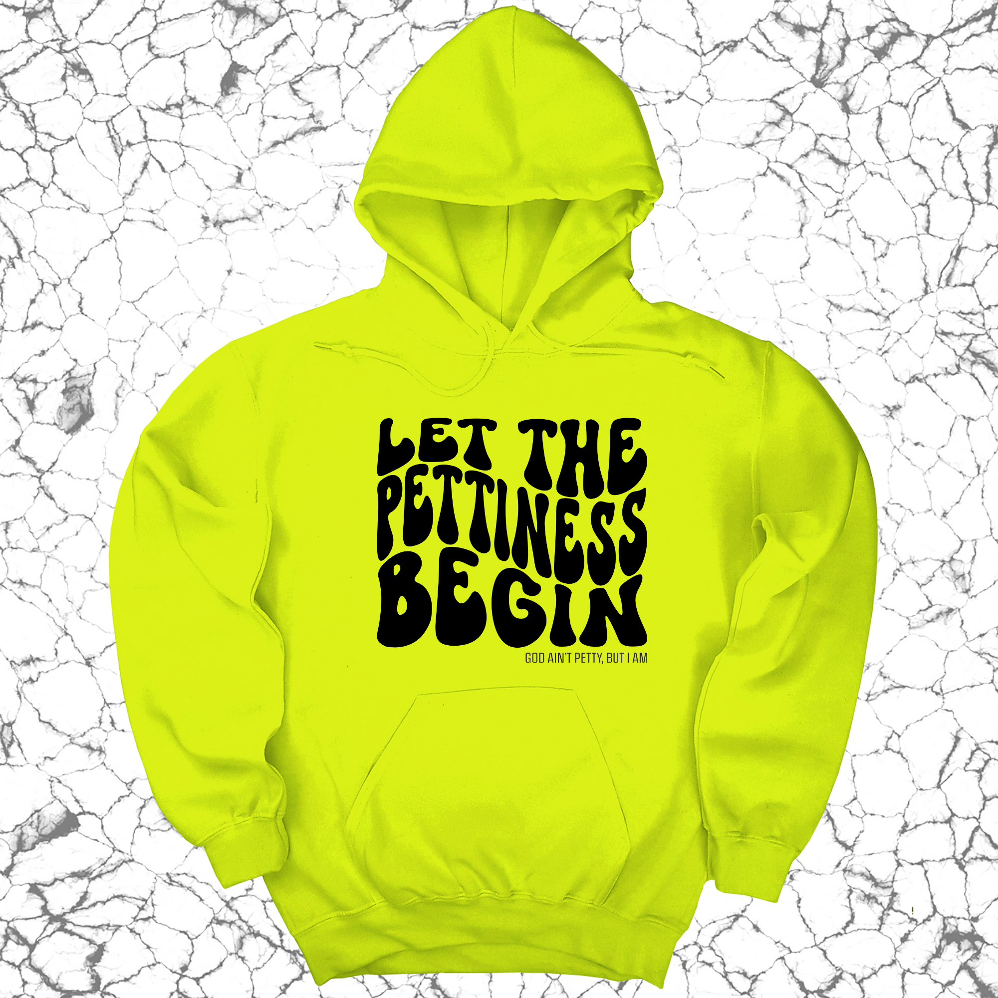 *HOODIE* Let the Pettiness Begin Unisex Hoodie-Hoodie-The Original God Ain't Petty But I Am