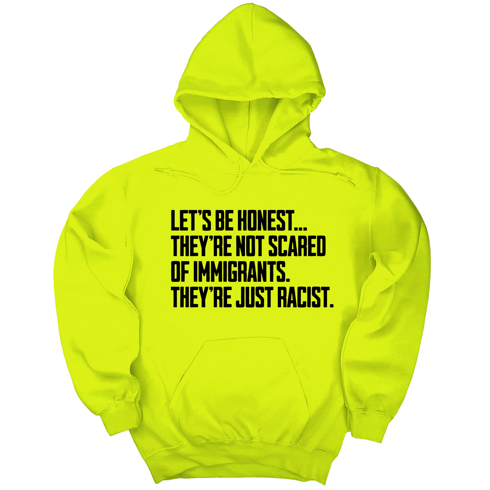 *HOODIE* Let’s be honest. They’re not scared of immigrants. They're just Racist Unisex Hoodie-Hoodie-The Original God Ain't Petty But I Am