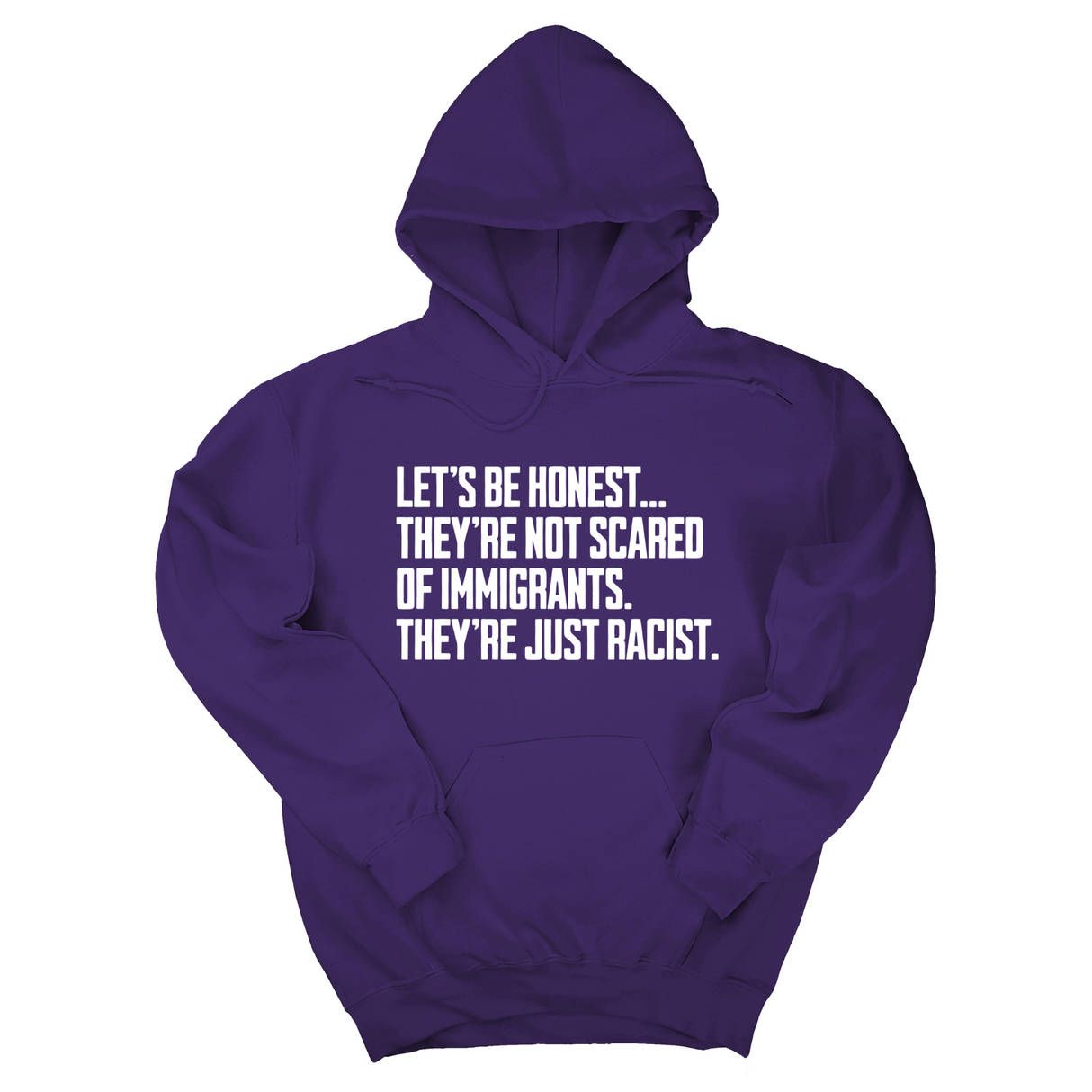 *HOODIE* Let’s be honest. They’re not scared of immigrants. They're just Racist Unisex Hoodie-Hoodie-The Original God Ain't Petty But I Am