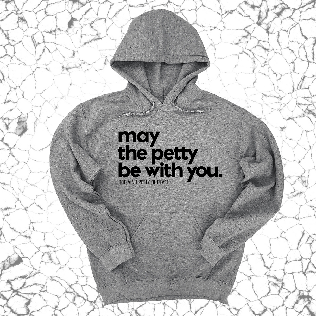 *HOODIE* May the petty be with you Unisex Hoodie-Hoodie-The Original God Ain't Petty But I Am