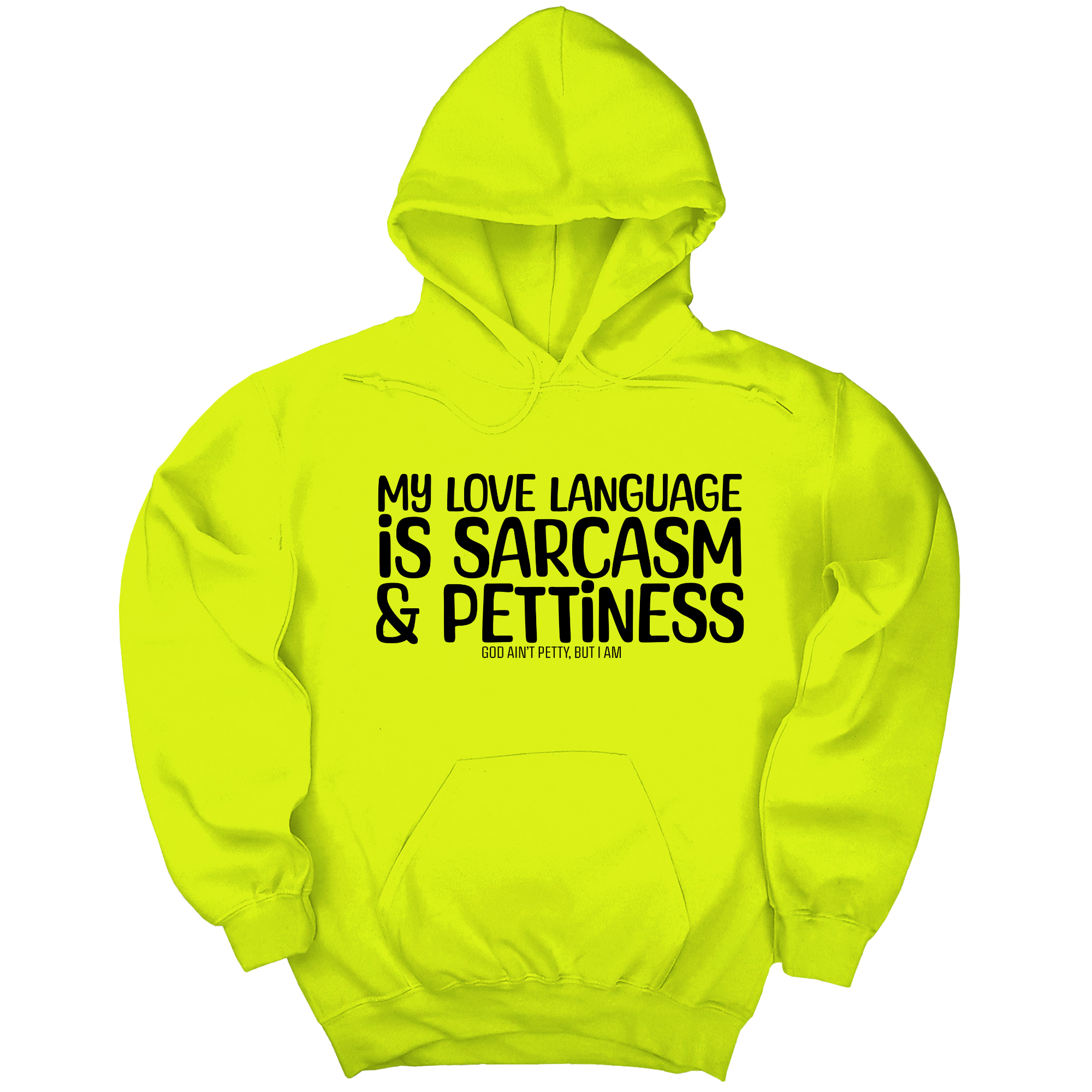 *HOODIE* My Love language is sarcasm and pettiness Unisex Hoodie-Hoodie-The Original God Ain't Petty But I Am
