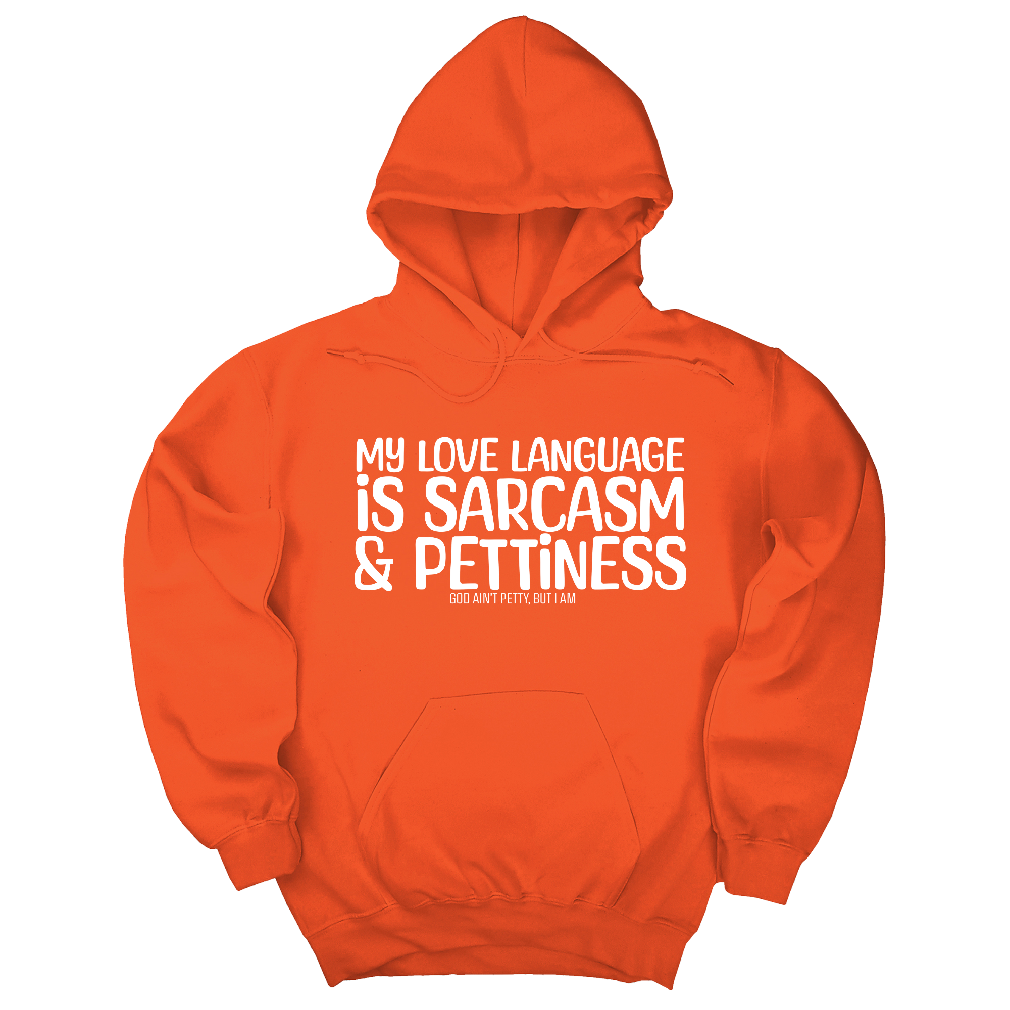 *HOODIE* My Love language is sarcasm and pettiness Unisex Hoodie-Hoodie-The Original God Ain't Petty But I Am