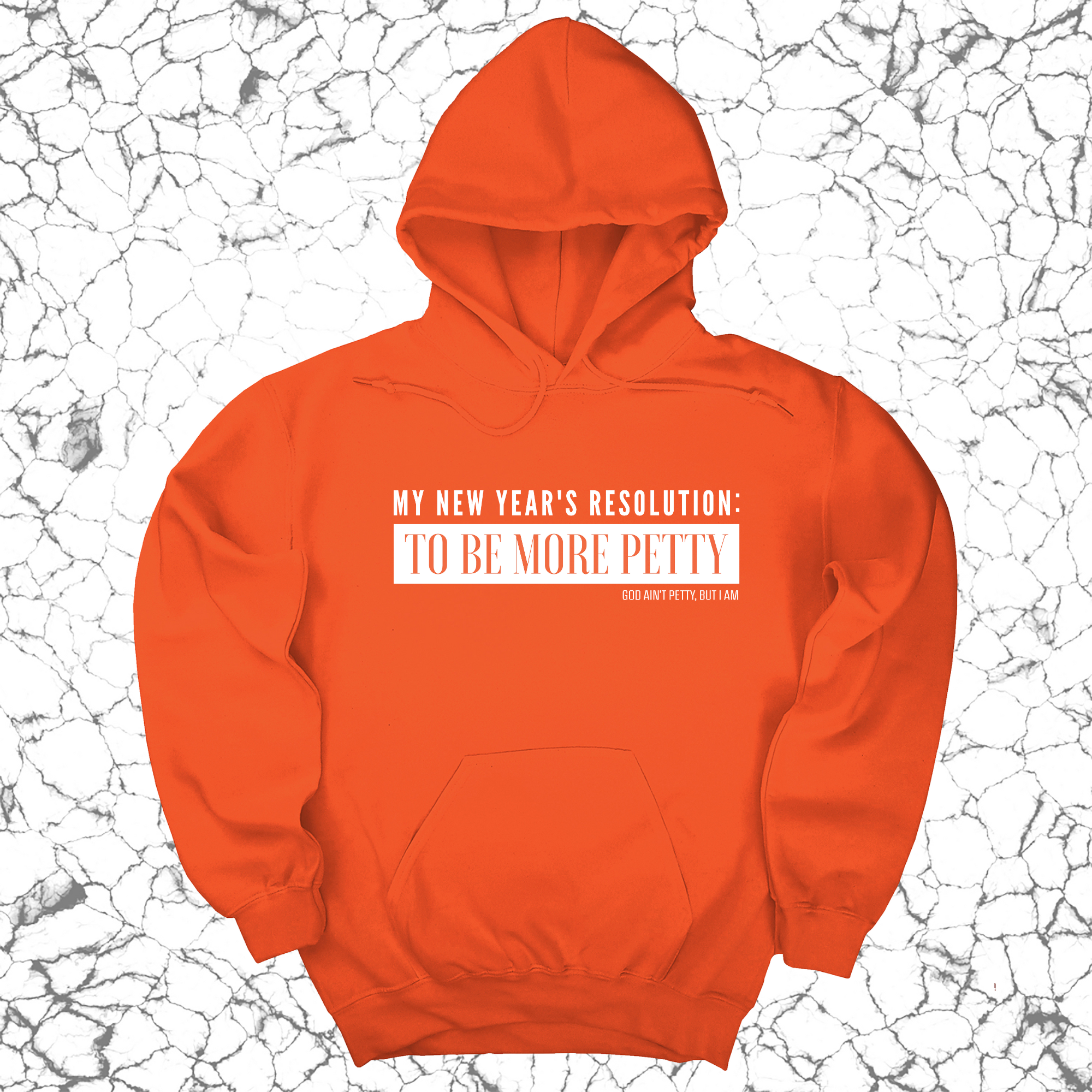 *HOODIE* My New Year's Resolution: To Be More Petty Unisex Hoodie-Hoodie-The Original God Ain't Petty But I Am