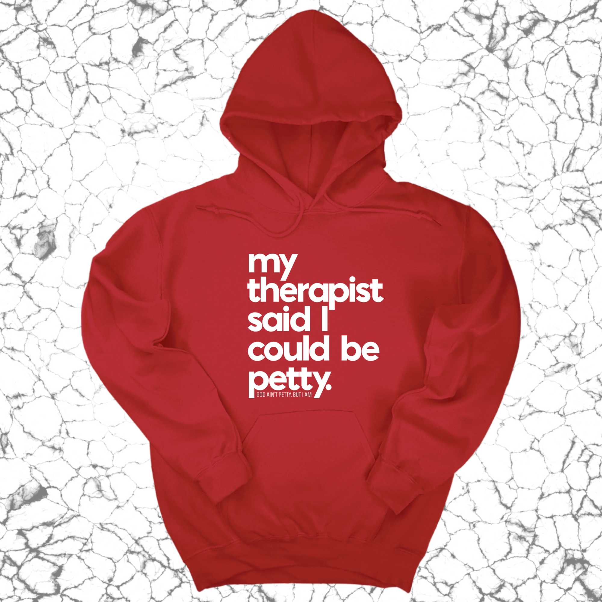 *HOODIE* My Therapist said I could be Petty Unisex Hoodie-Hoodie-The Original God Ain't Petty But I Am