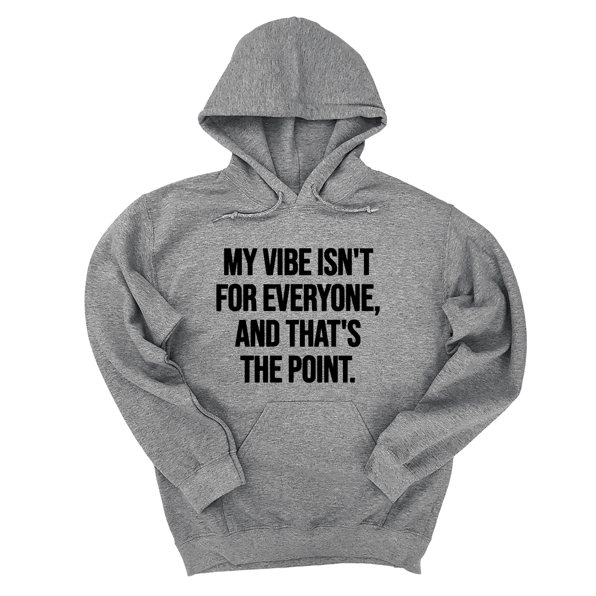 *HOODIE* My Vibe Isn't for Everyone, and That's the Point Unisex Hoodie-Hoodie-The Original God Ain't Petty But I Am