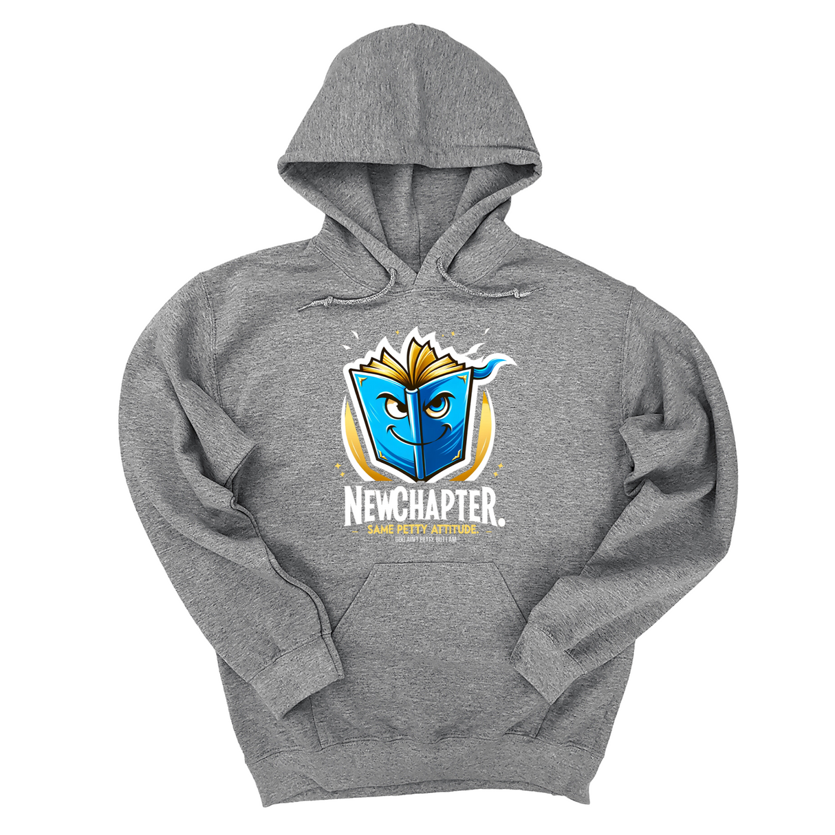 *HOODIE* New Chapter New Petty Attitude Unisex Hoodie-Hoodie-The Original God Ain't Petty But I Am