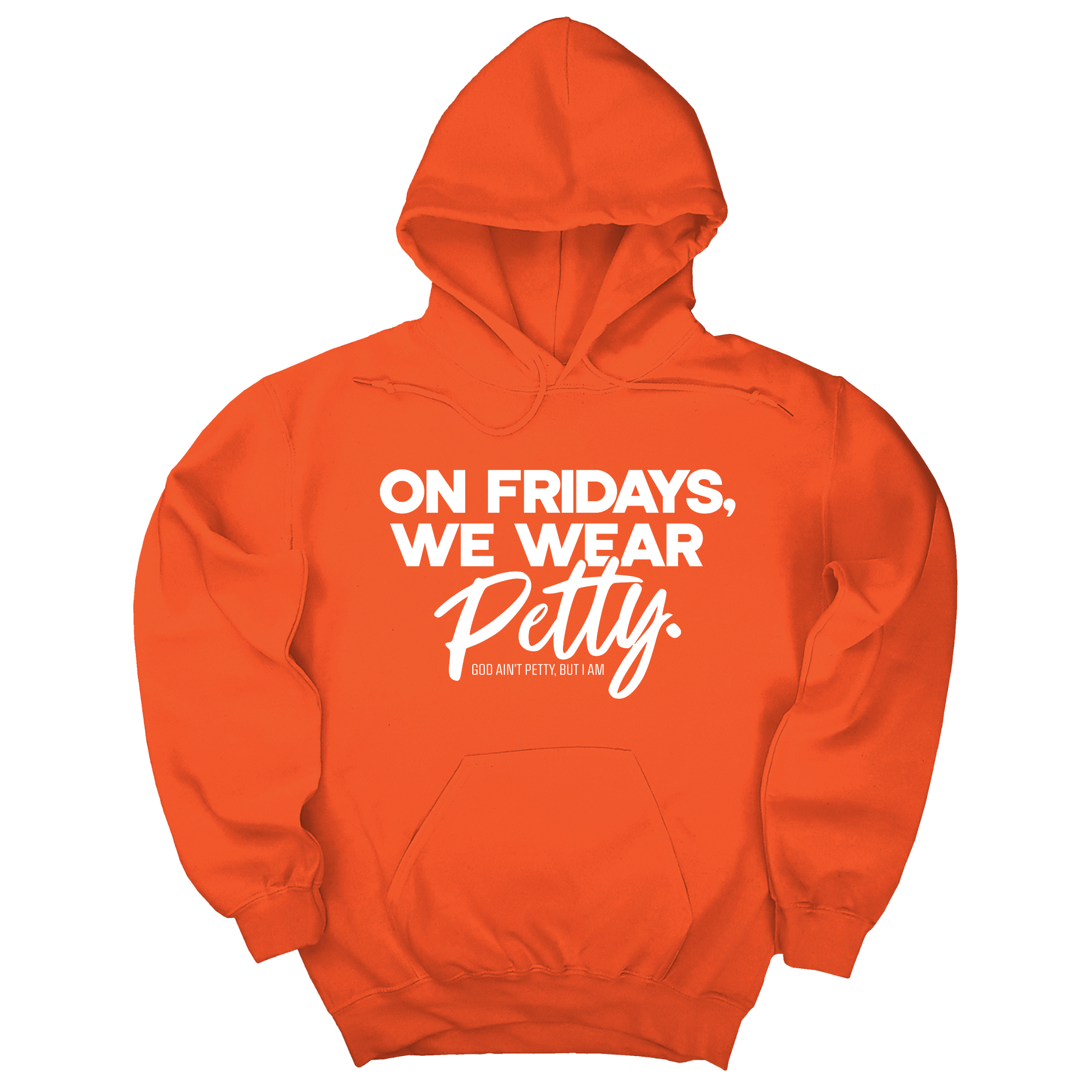 *HOODIE* On Fridays we wear petty Unisex Hoodie-Hoodie-The Original God Ain't Petty But I Am