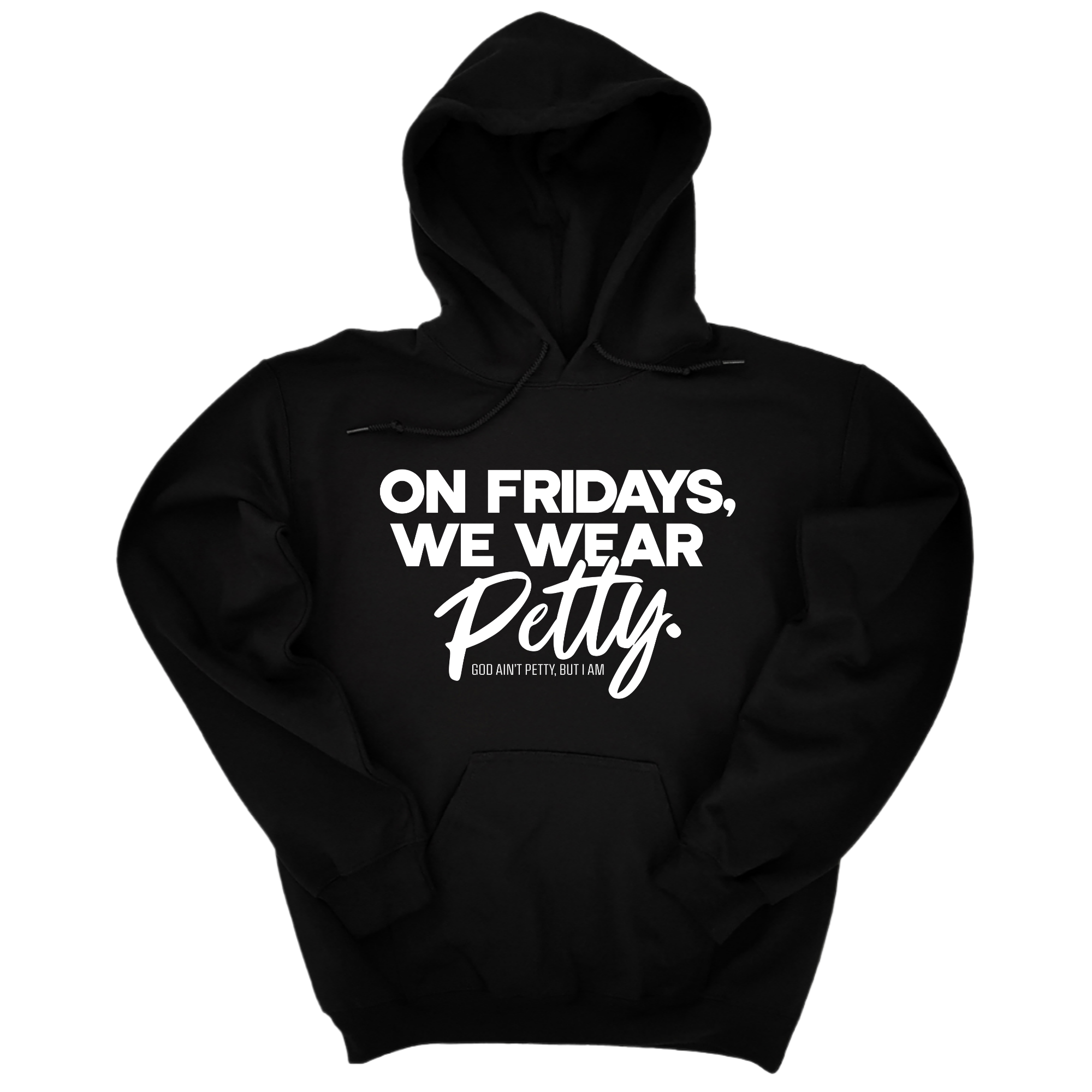 *HOODIE* On Fridays we wear petty Unisex Hoodie-Hoodie-The Original God Ain't Petty But I Am