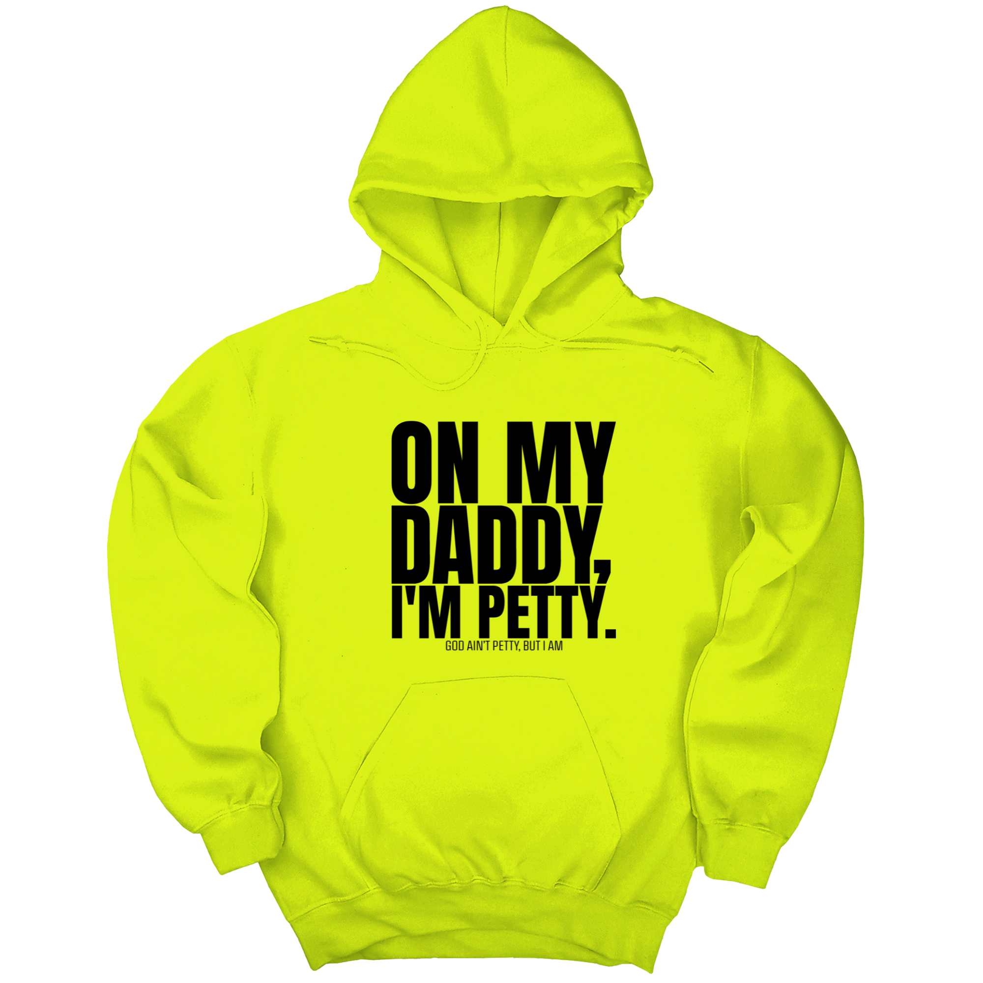 *HOODIE* On My Daddy I'm Petty Unisex Hoodie-Hoodie-The Original God Ain't Petty But I Am