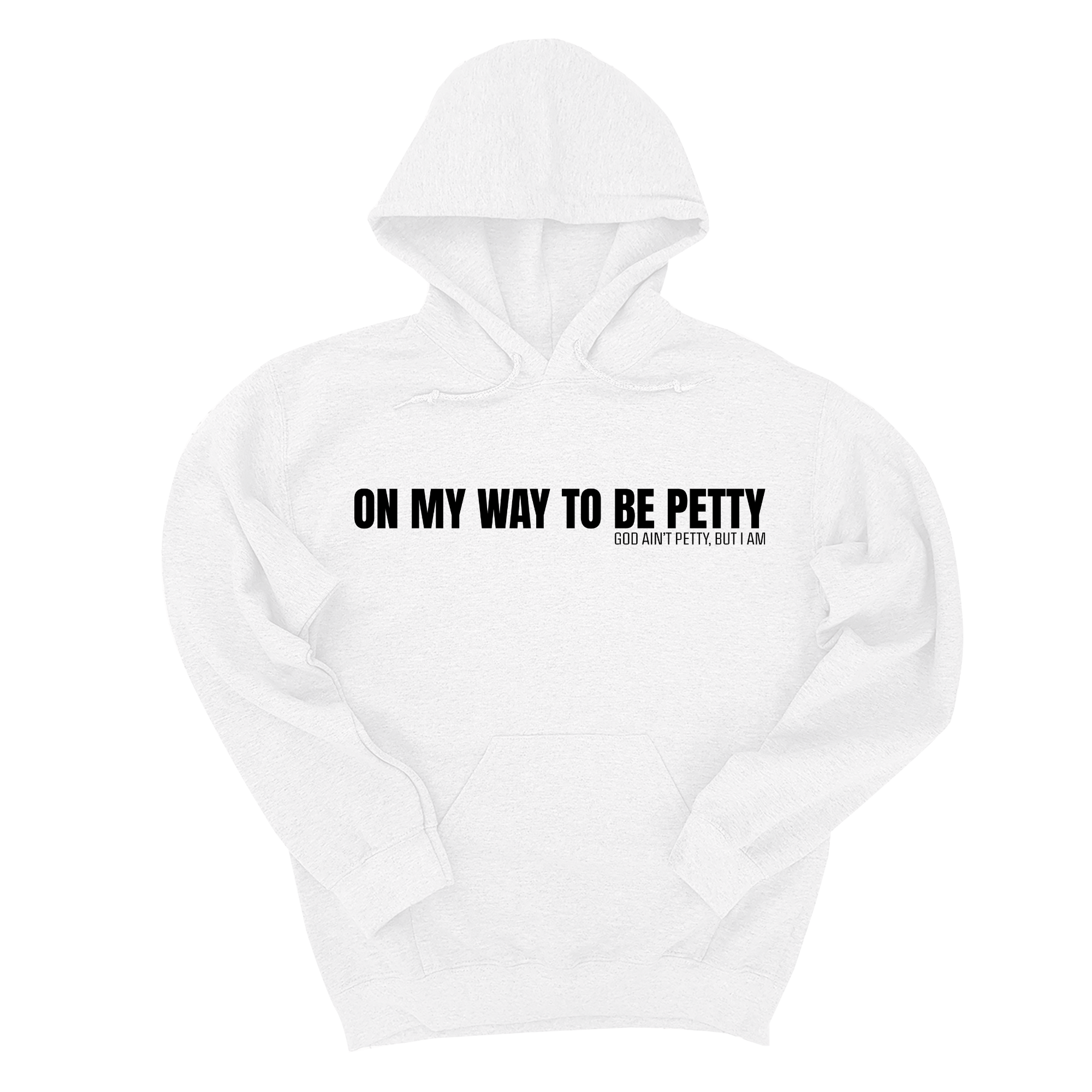 *HOODIE* On My Way to Be Petty Unisex Hoodie-Hoodie-The Original God Ain't Petty But I Am