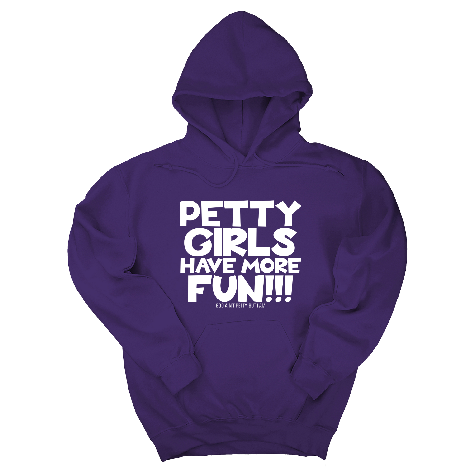 *HOODIE* Petty Girls Have More Fun Unisex Hoodie-Hoodie-The Original God Ain't Petty But I Am